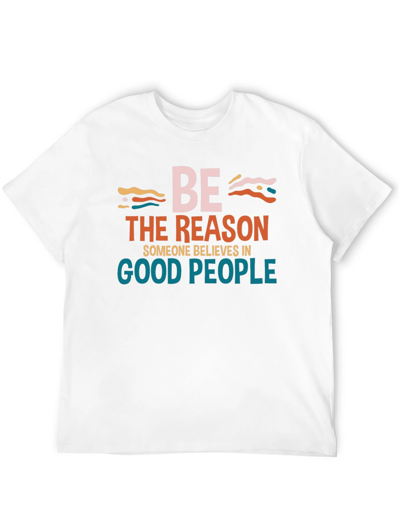 Be The Reason Good People Tee