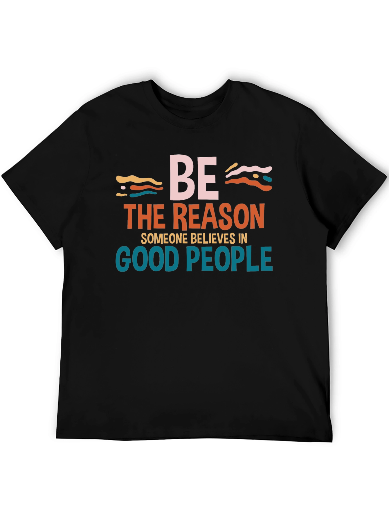 Be The Reason Good People Tee