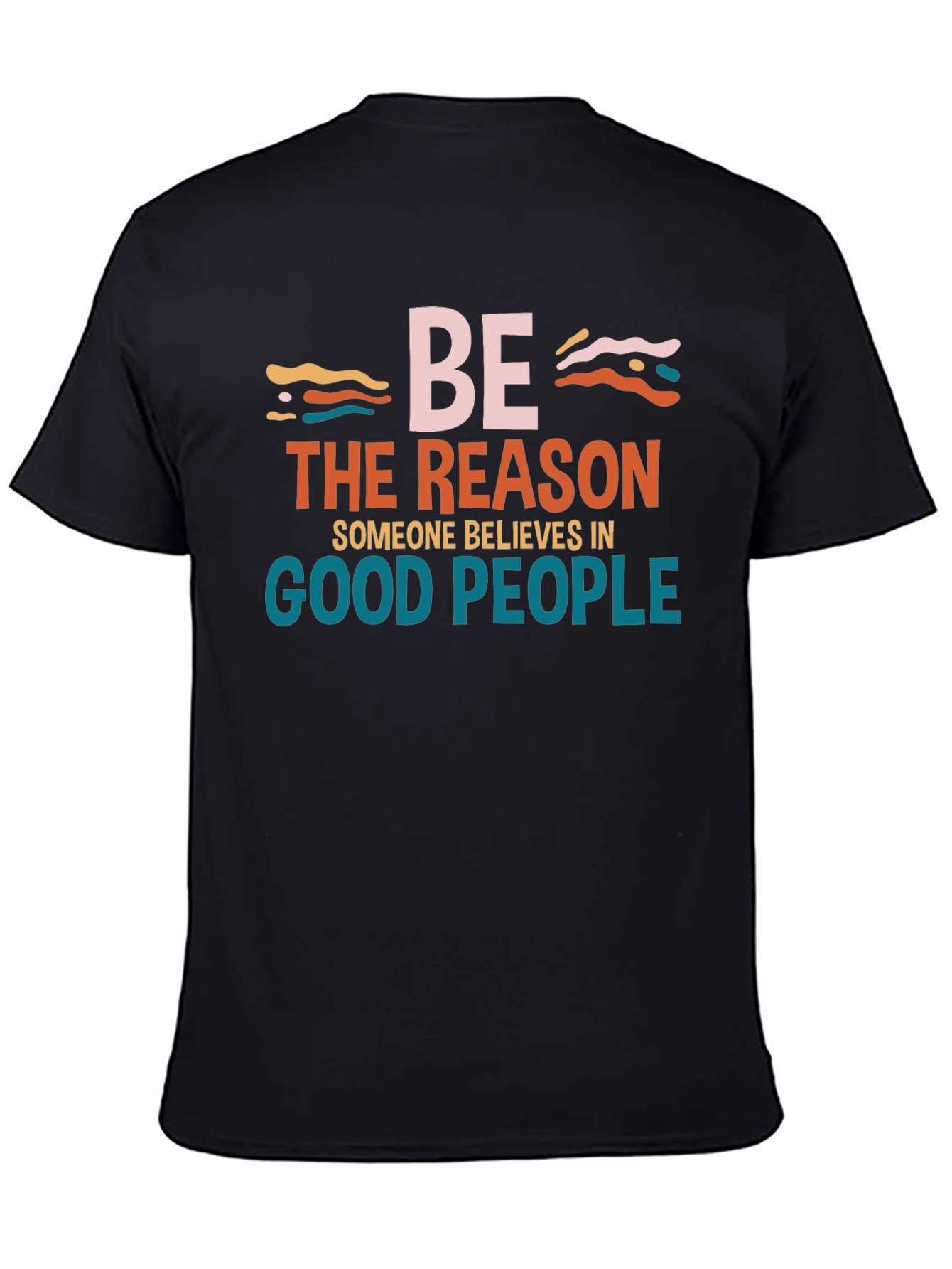 Be The Reason Good People Tee