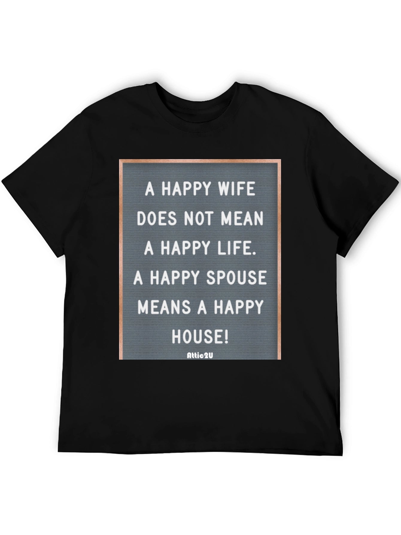 Happy Spouse T-Shirt - Funny Marriage Quote