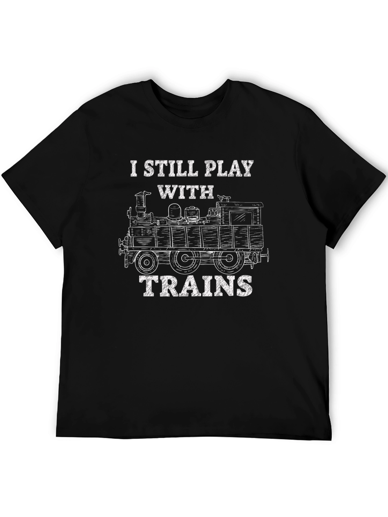 I Still Play with Trains T-Shirt