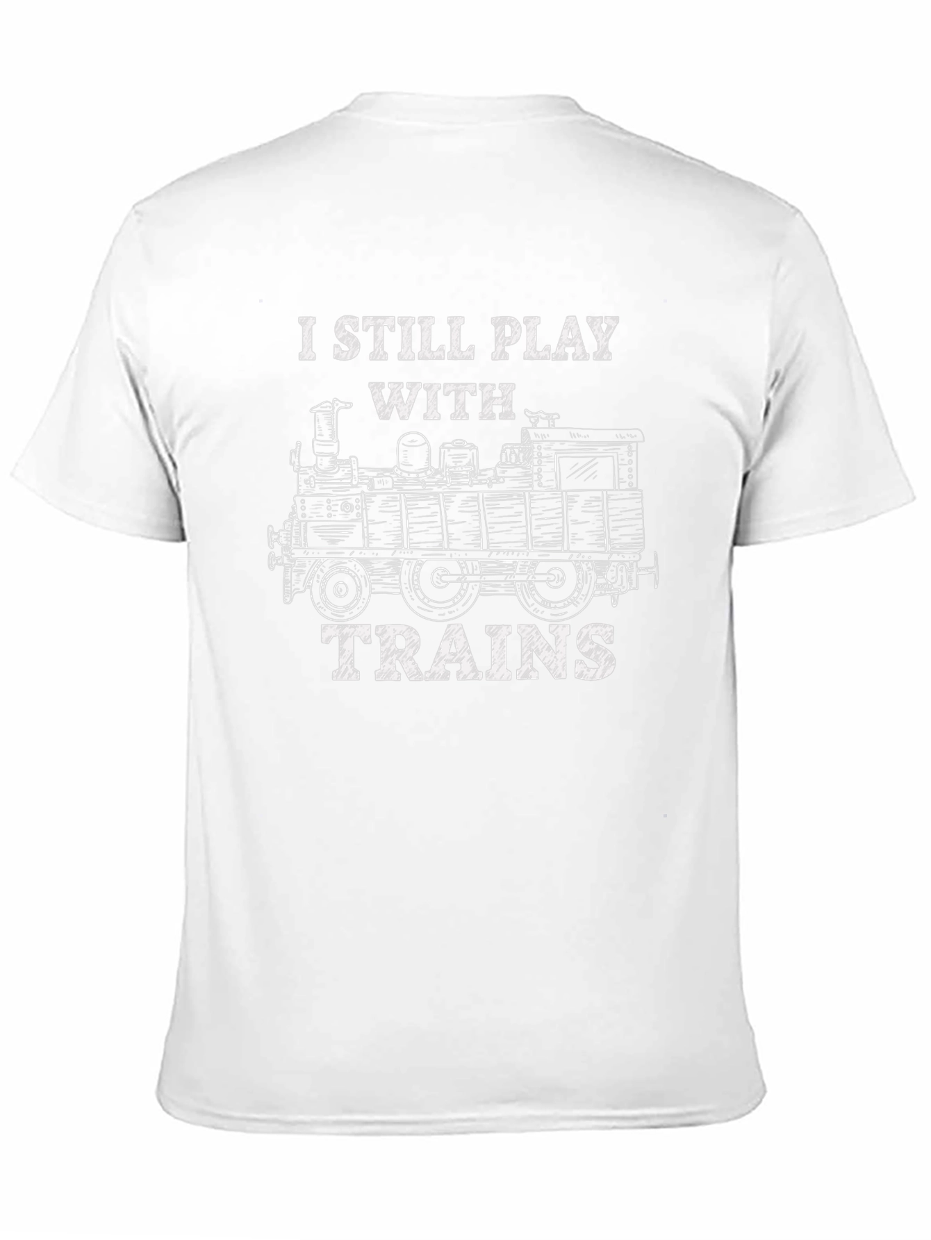 I Still Play with Trains T-Shirt
