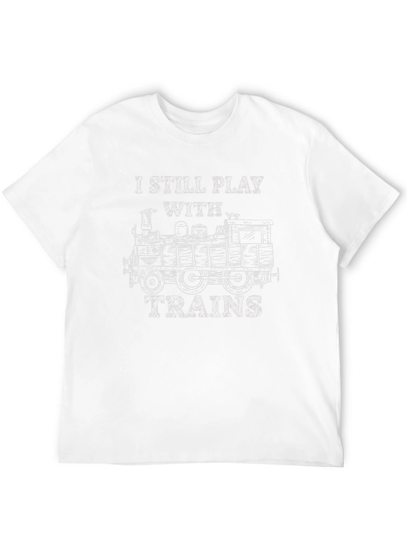 I Still Play with Trains T-Shirt