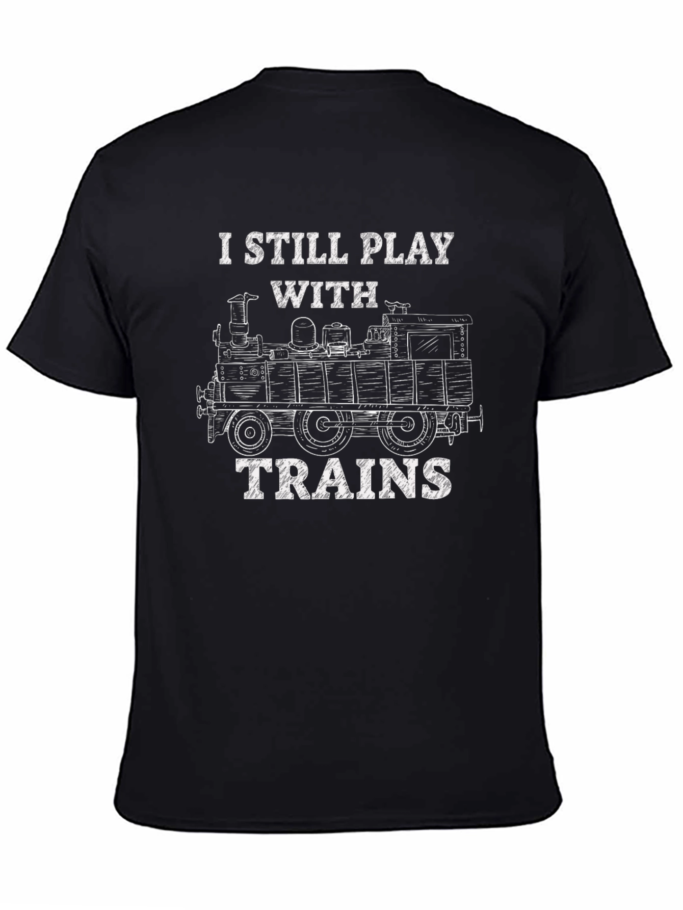 I Still Play with Trains T-Shirt