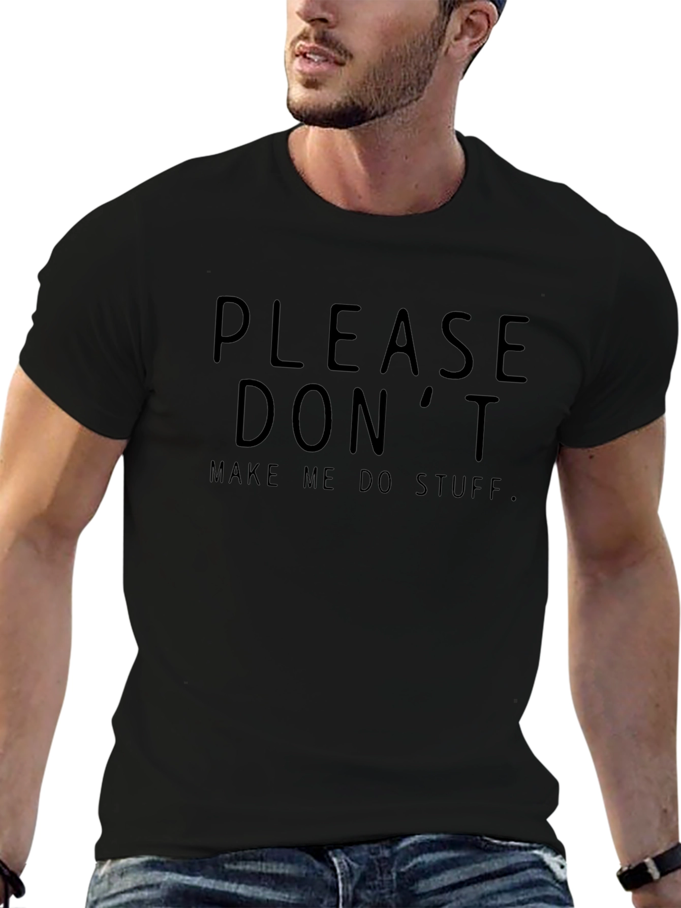 Please Dont Make Me Do Stuff T-Shirt