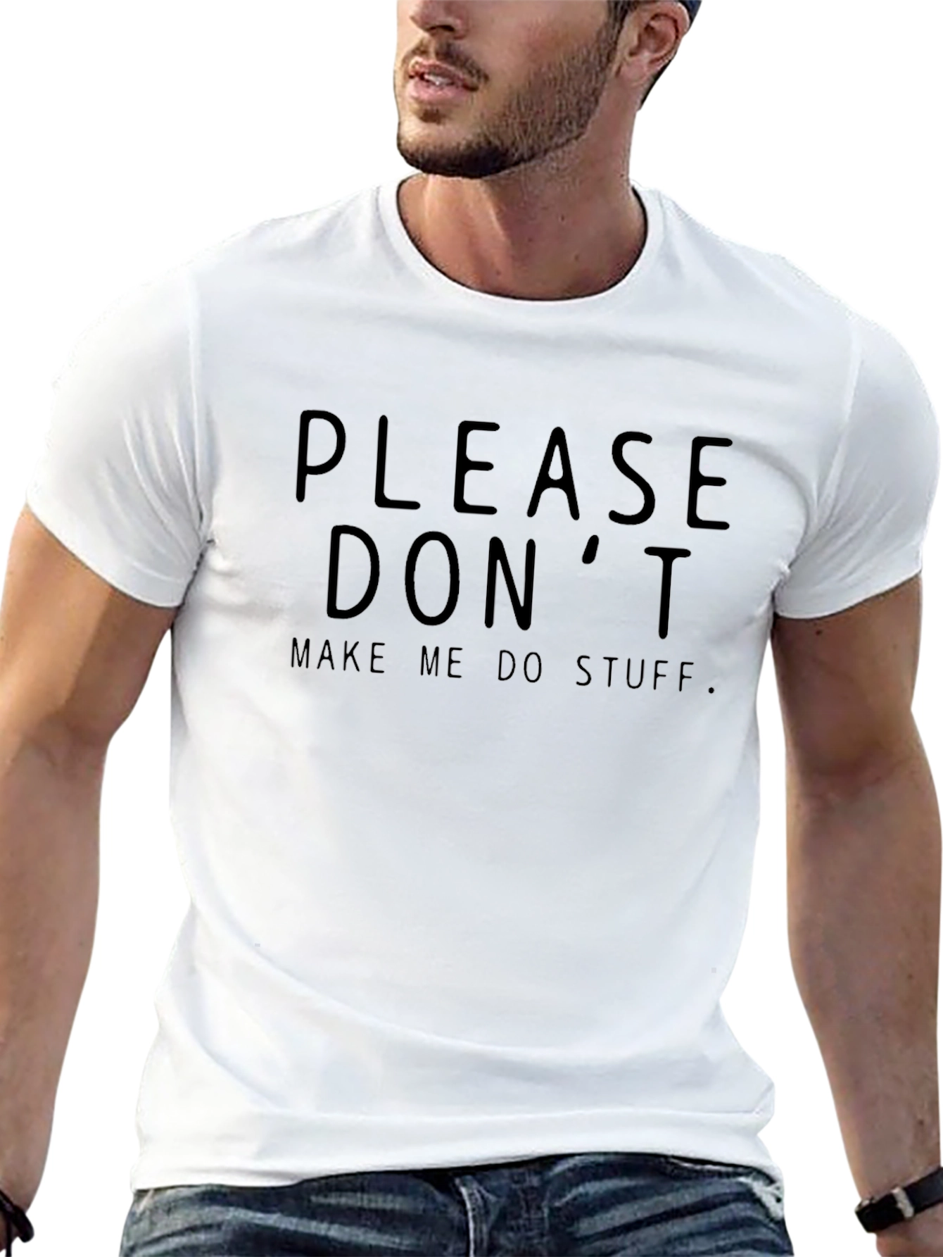 Please Dont Make Me Do Stuff T-Shirt