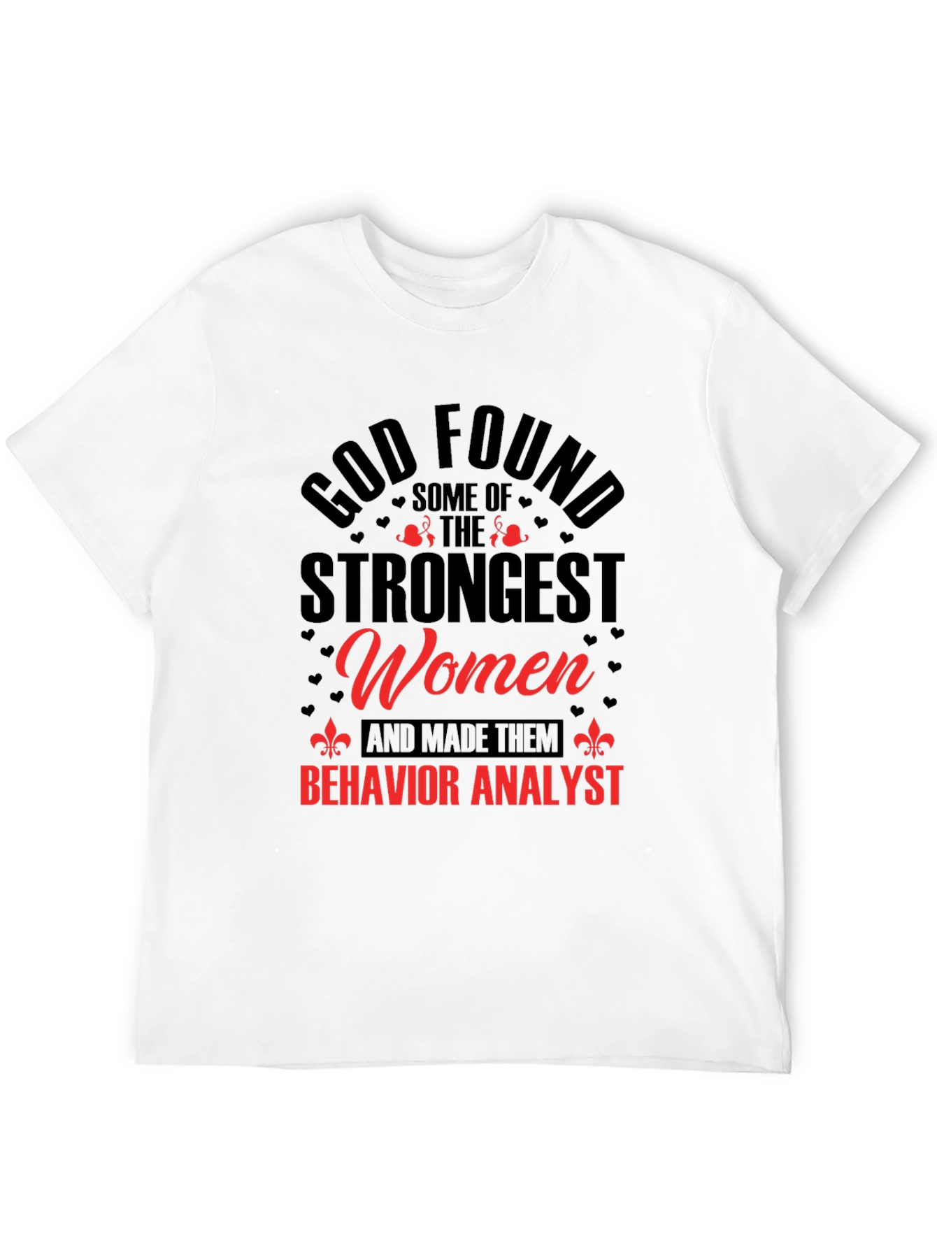 Strongest Women Behavior Analyst T-Shirt