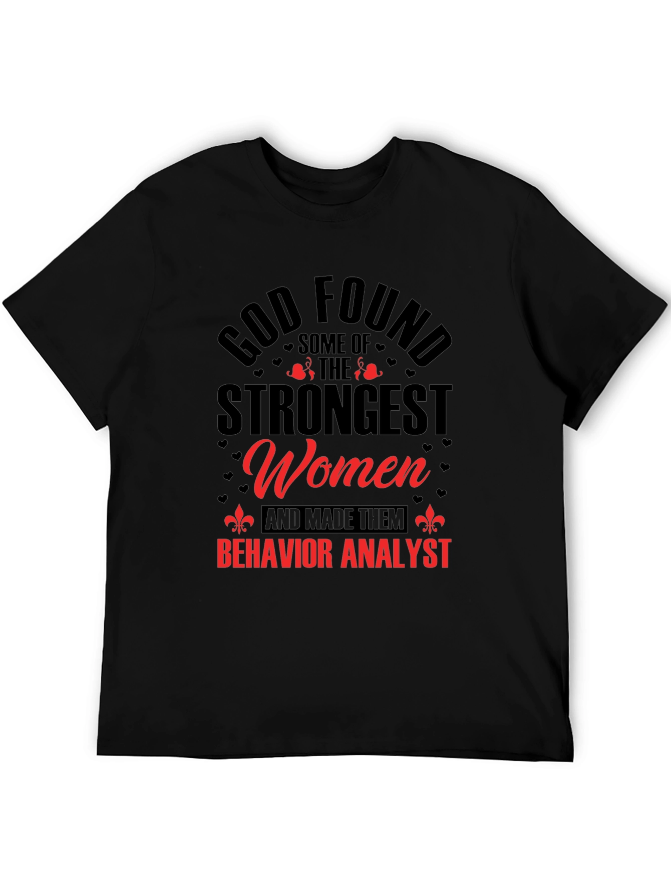 Strongest Women Behavior Analyst T-Shirt