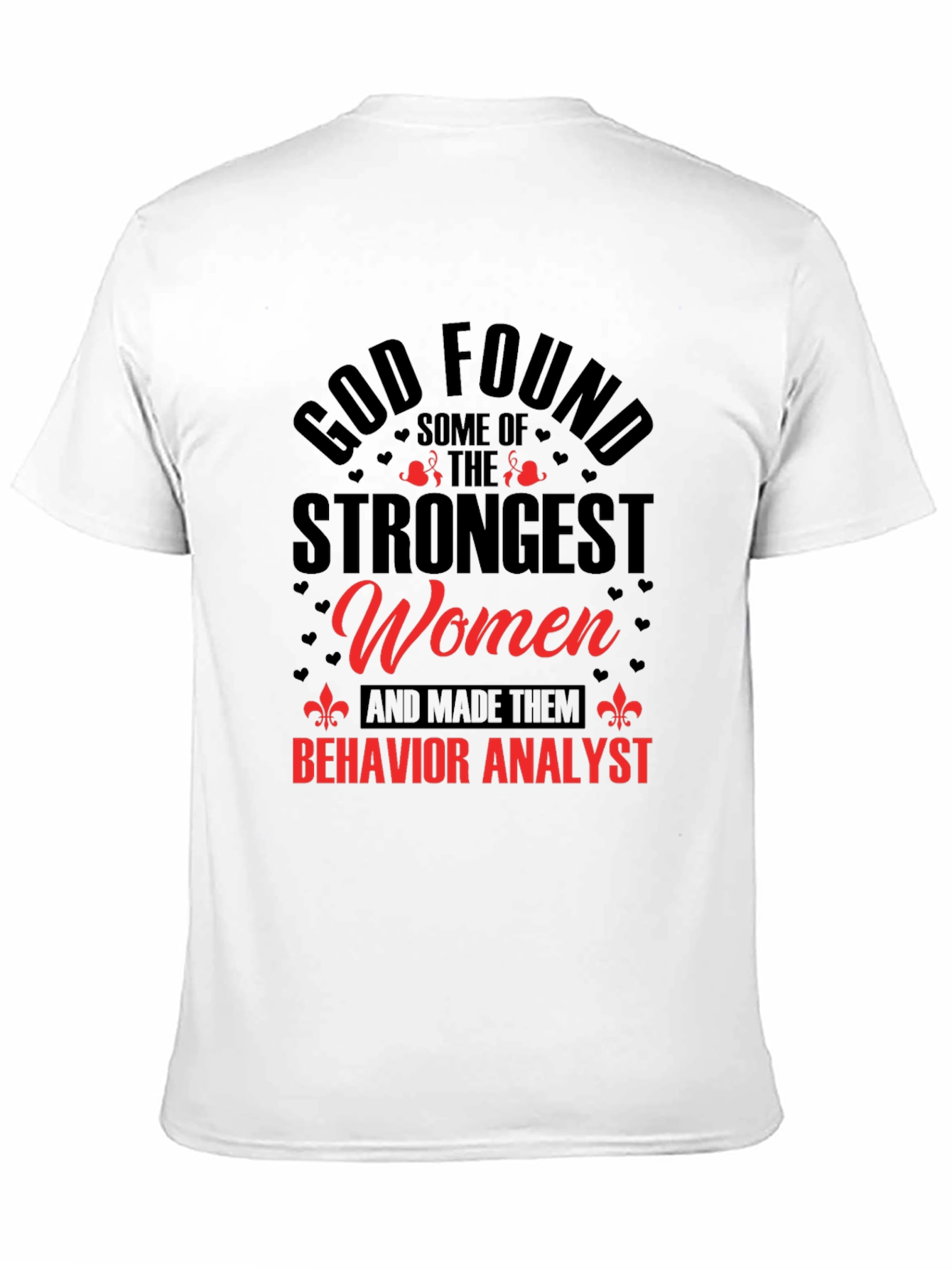 Strongest Women Behavior Analyst T-Shirt