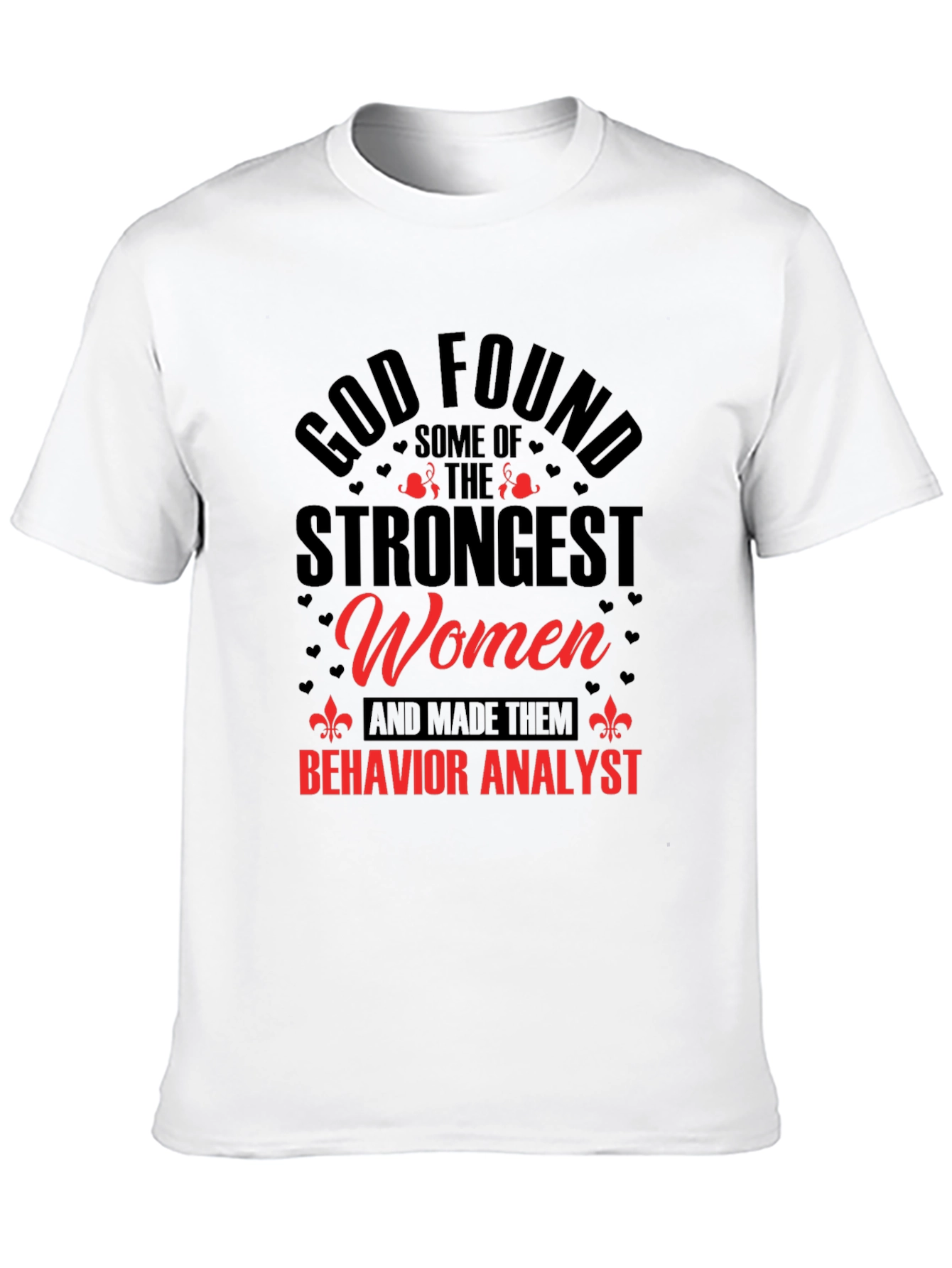 Strongest Women Behavior Analyst T-Shirt