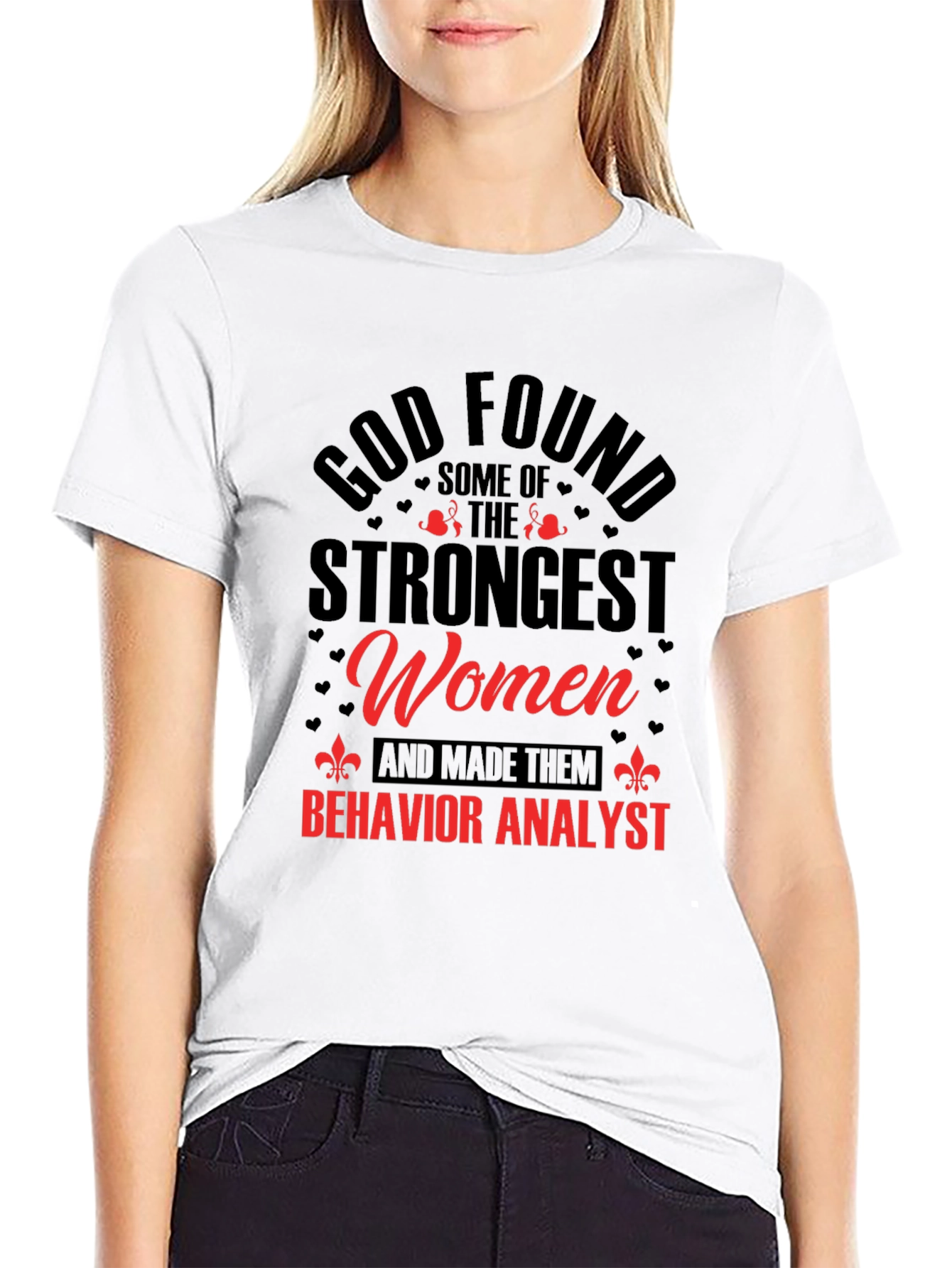 Strongest Women Behavior Analyst T-Shirt