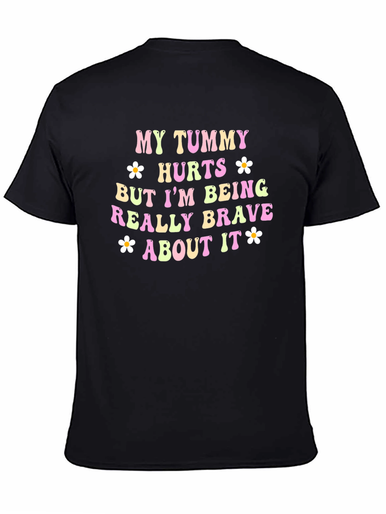 Funny Tummy Hurts Brave Quote Graphic T-Shirt