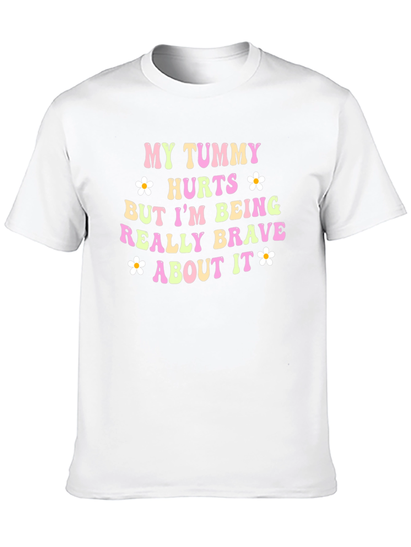 Funny Tummy Hurts Brave Quote Graphic T-Shirt