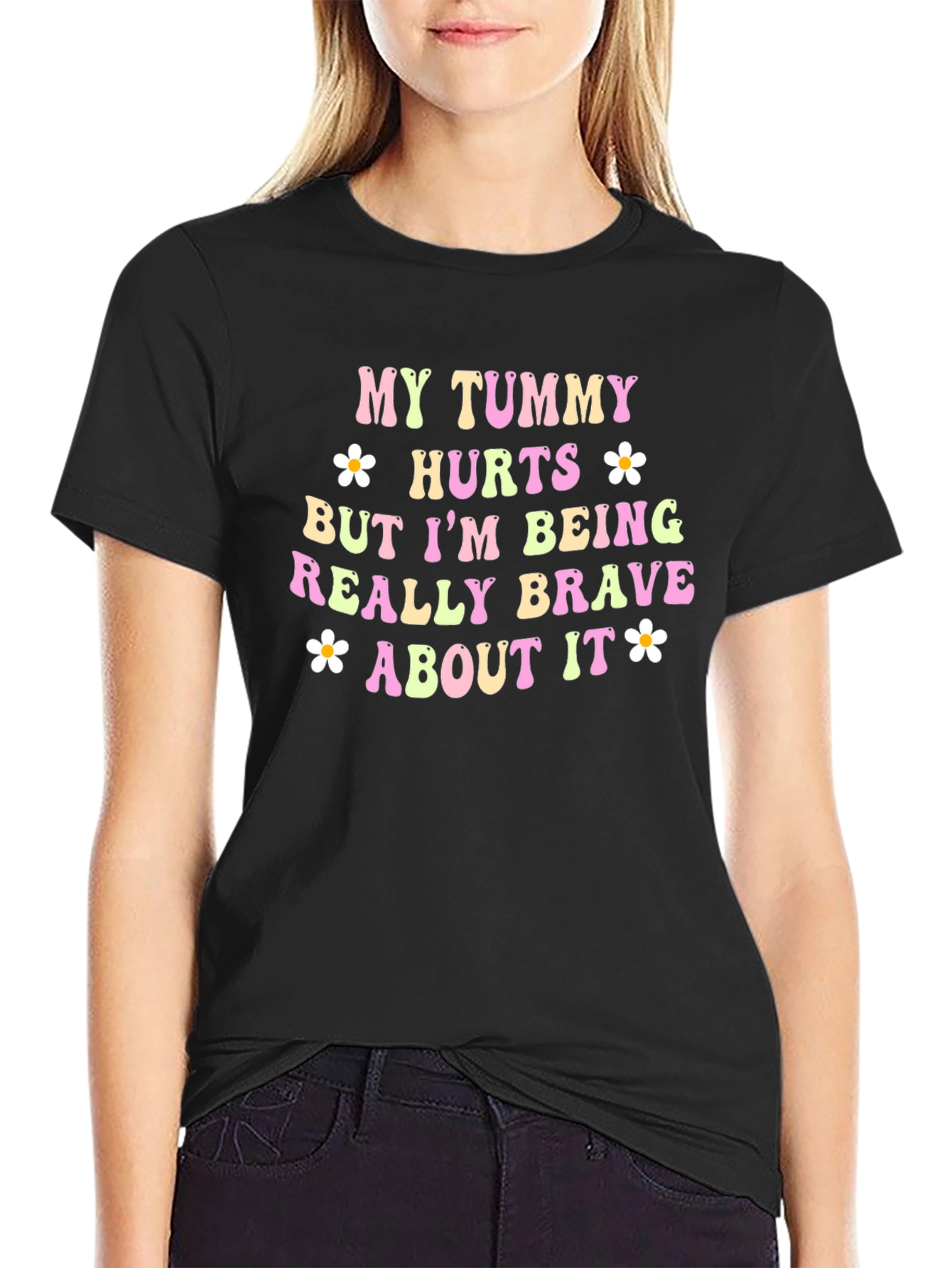 Funny Tummy Hurts Brave Quote Graphic T-Shirt