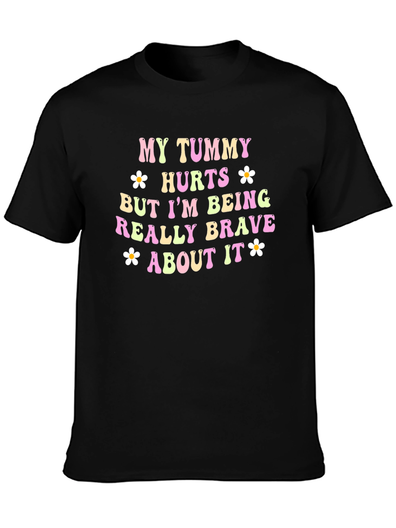 Funny Tummy Hurts Brave Quote Graphic T-Shirt