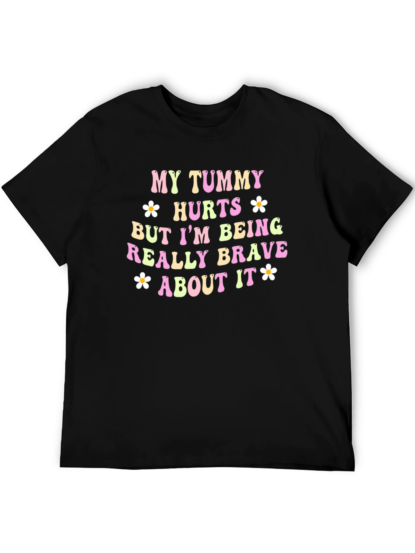 Funny Tummy Hurts Brave Quote Graphic T-Shirt