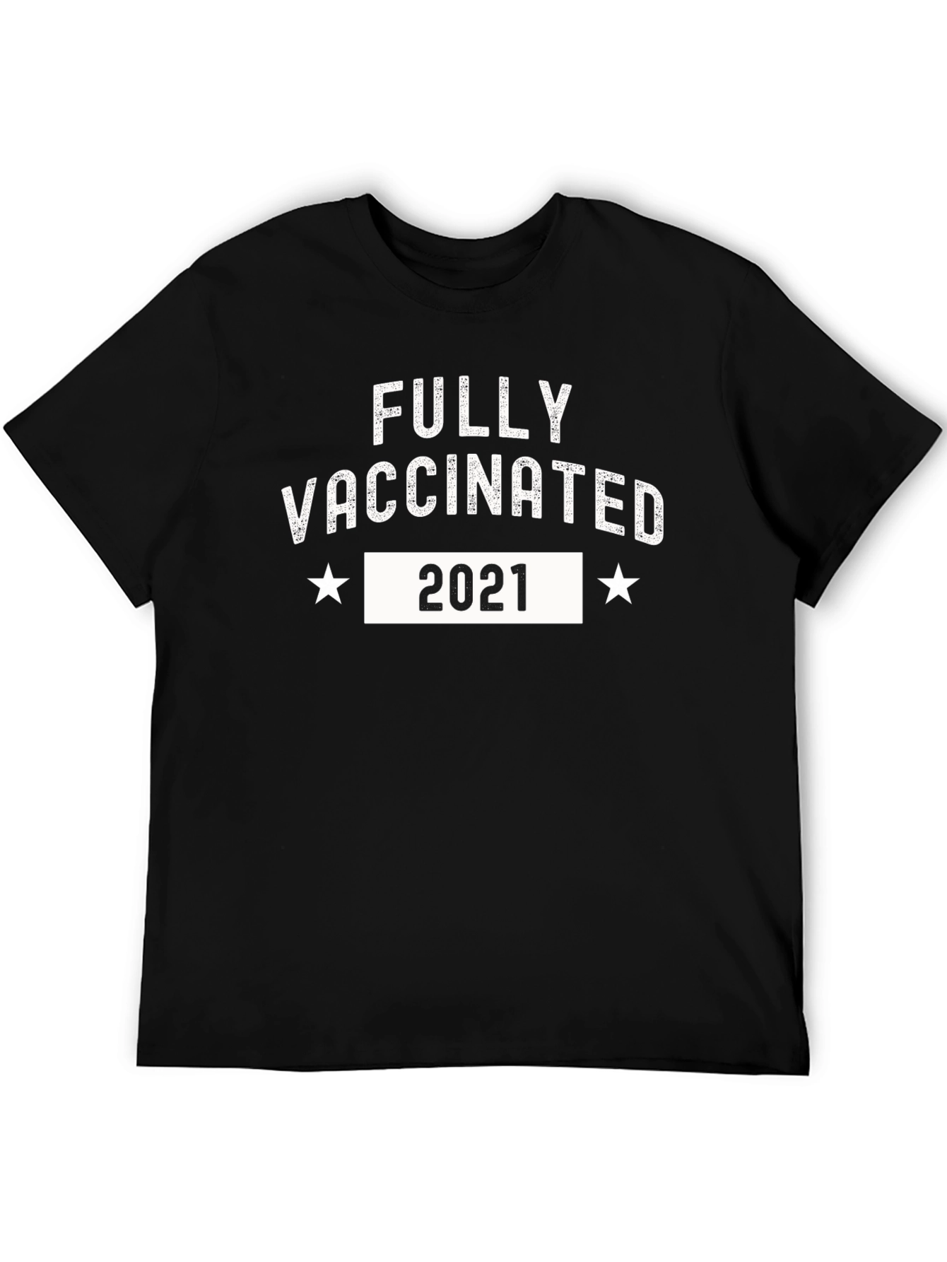 Fully Vaccinated 2021 T-Shirt - Show Your Support!