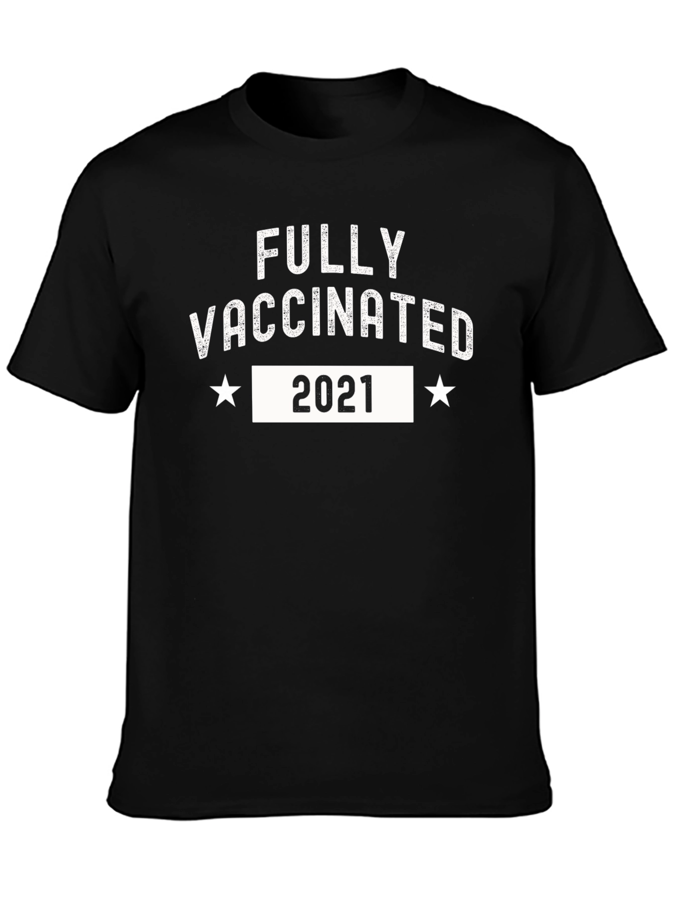 Fully Vaccinated 2021 T-Shirt - Show Your Support!