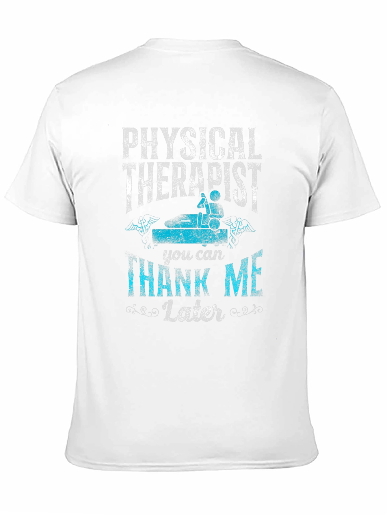 Physical Therapist T-Shirt - Thank Me Later