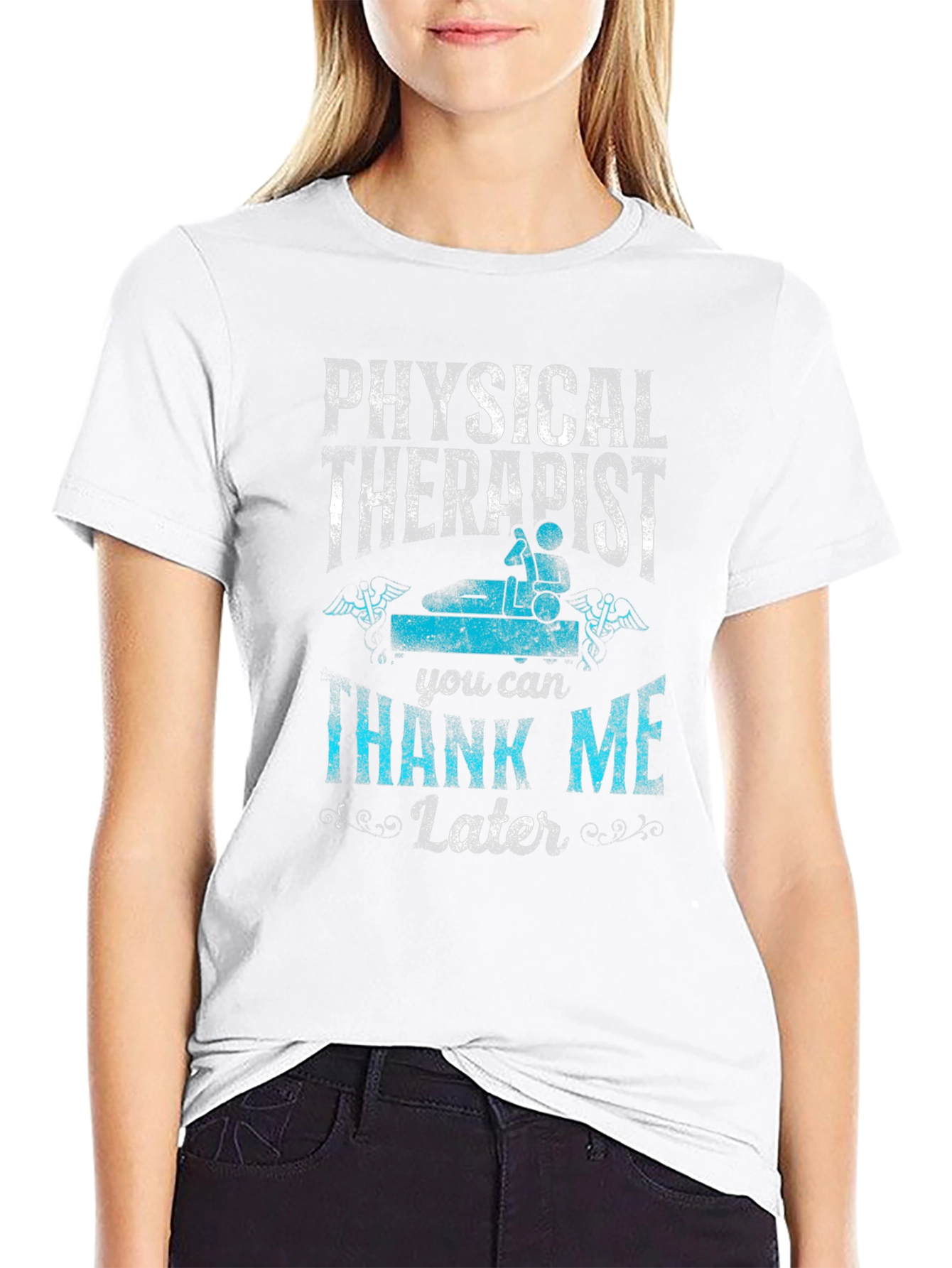 Physical Therapist T-Shirt - Thank Me Later