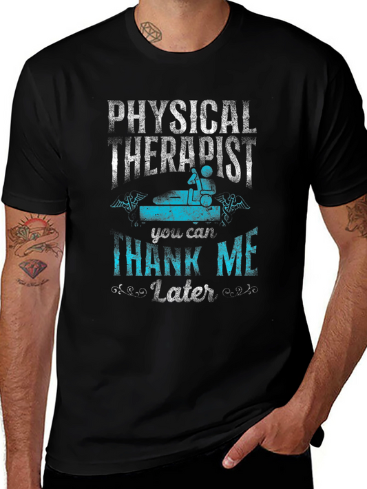 Physical Therapist T-Shirt - Thank Me Later
