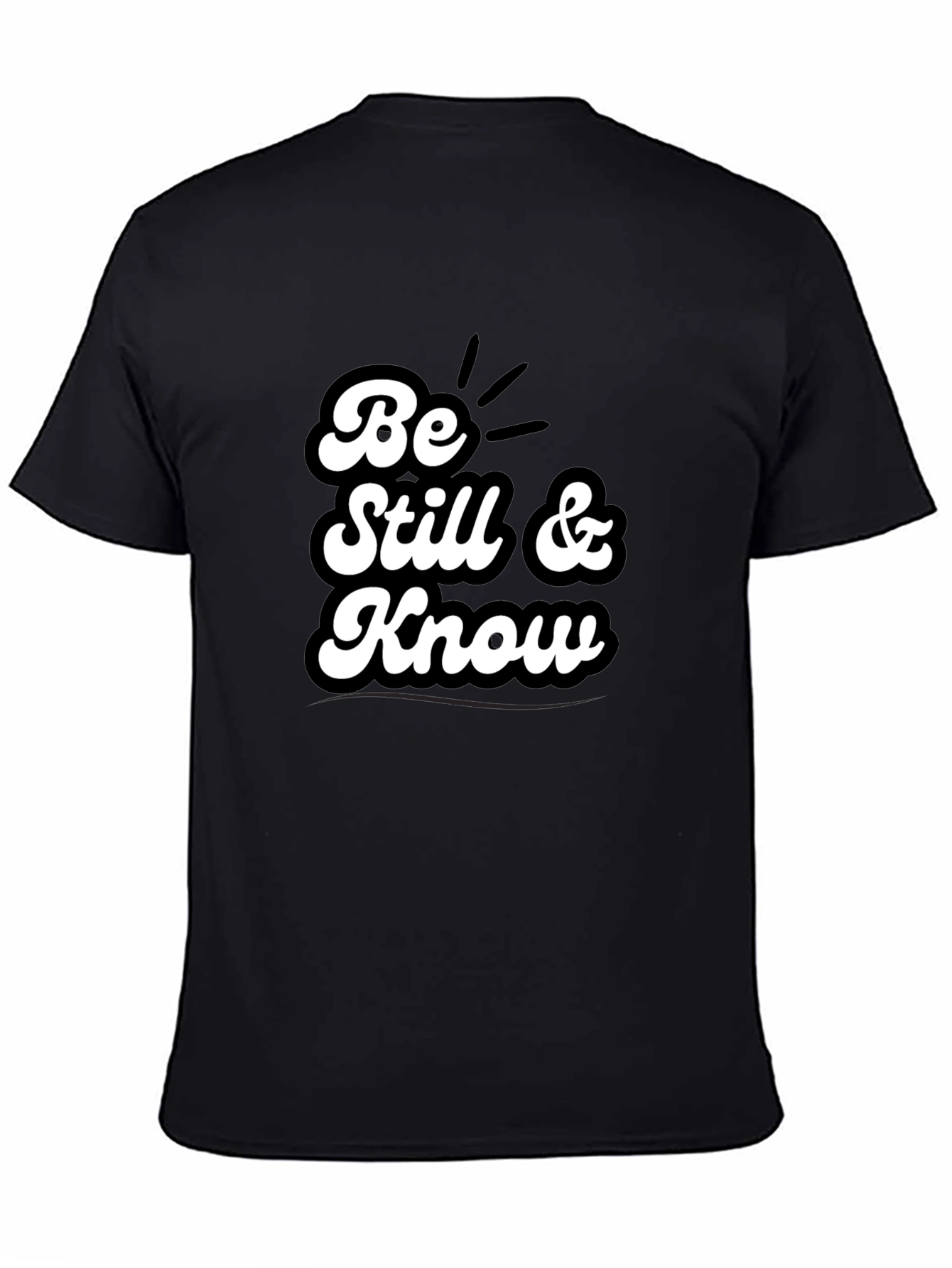 Be Still & Know T-Shirt - Black Graphic Tee