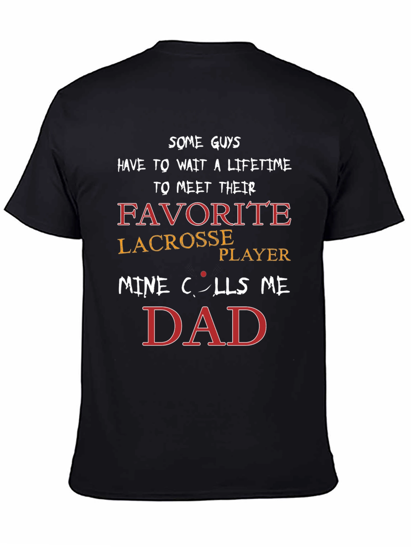 Lacrosse Dad Graphic T-Shirt Fathers Day Gift