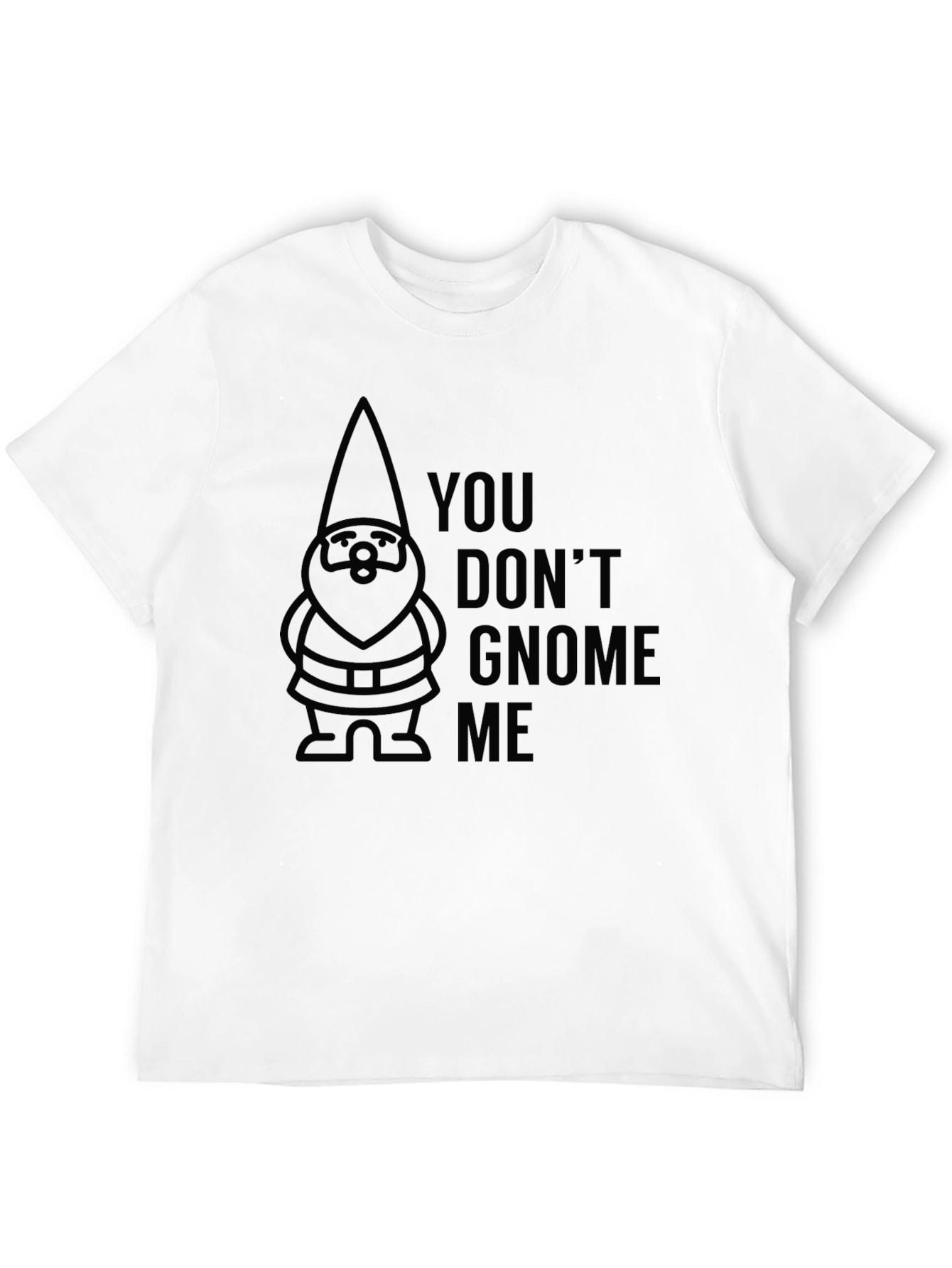 You Dont Gnome Me Black T-Shirt