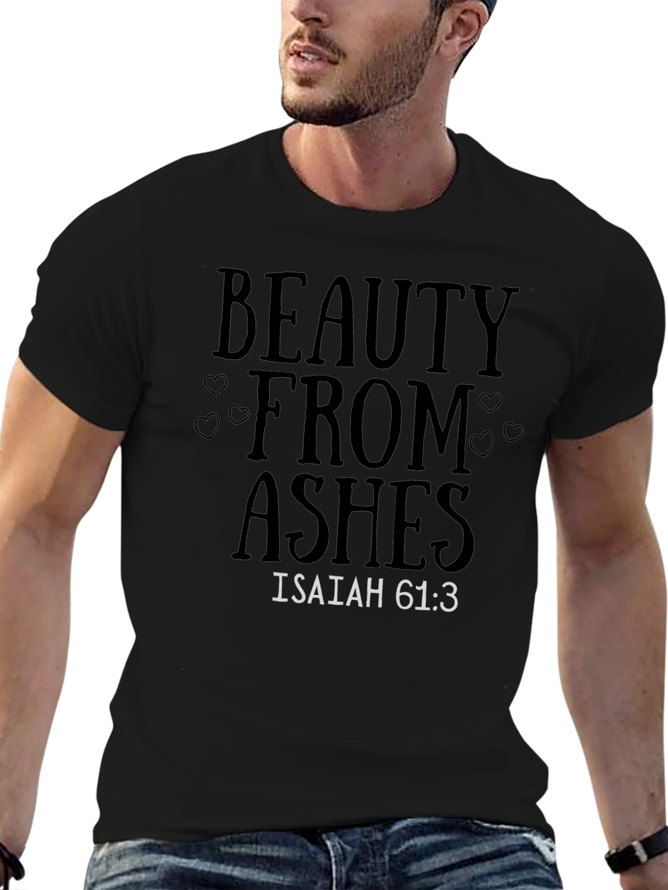 Beauty from Ashes Isaiah 61:3 T-Shirt