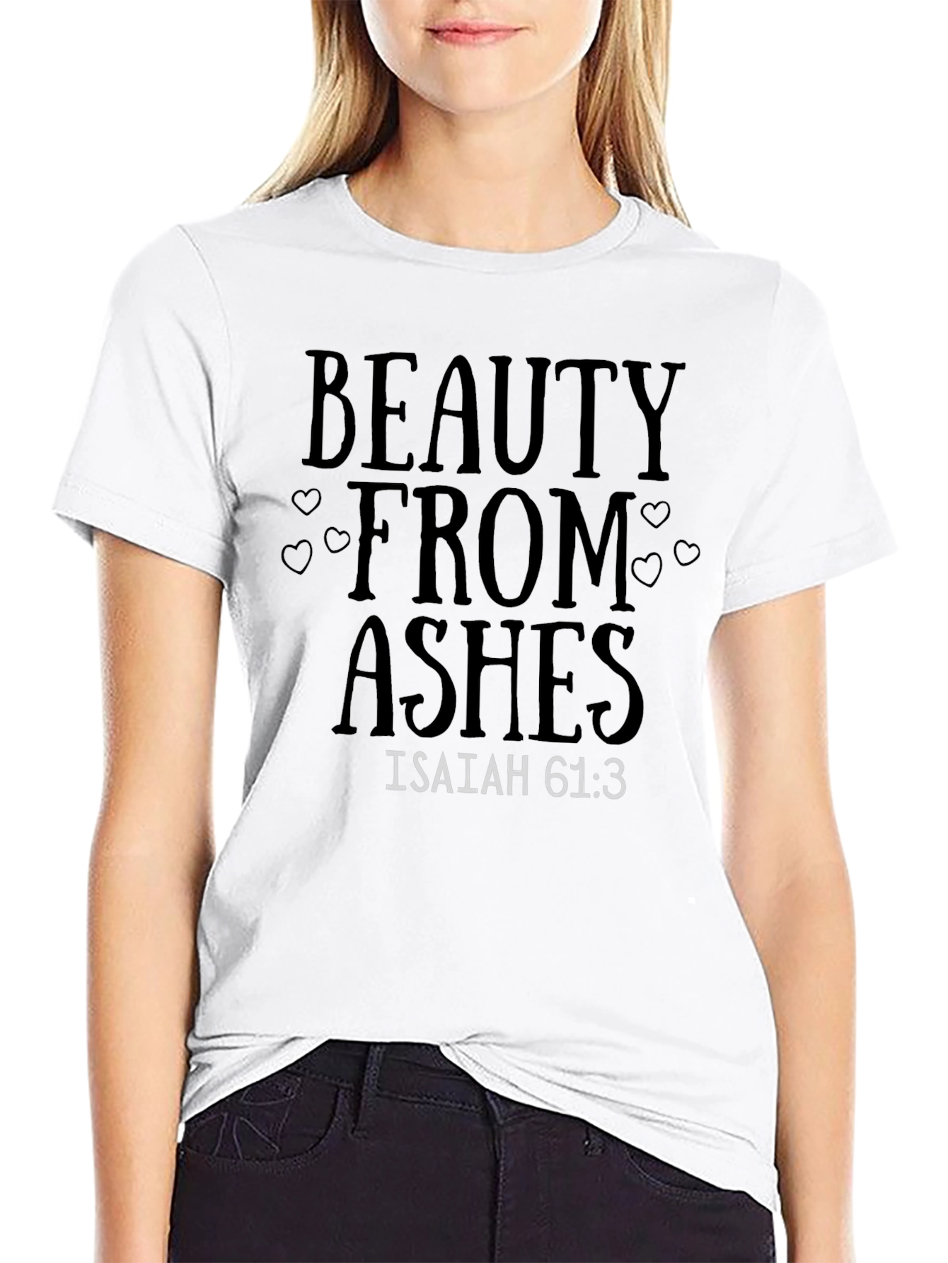Beauty from Ashes Isaiah 61:3 T-Shirt