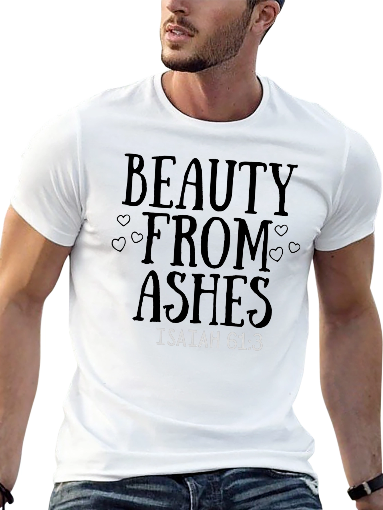 Beauty from Ashes Isaiah 61:3 T-Shirt