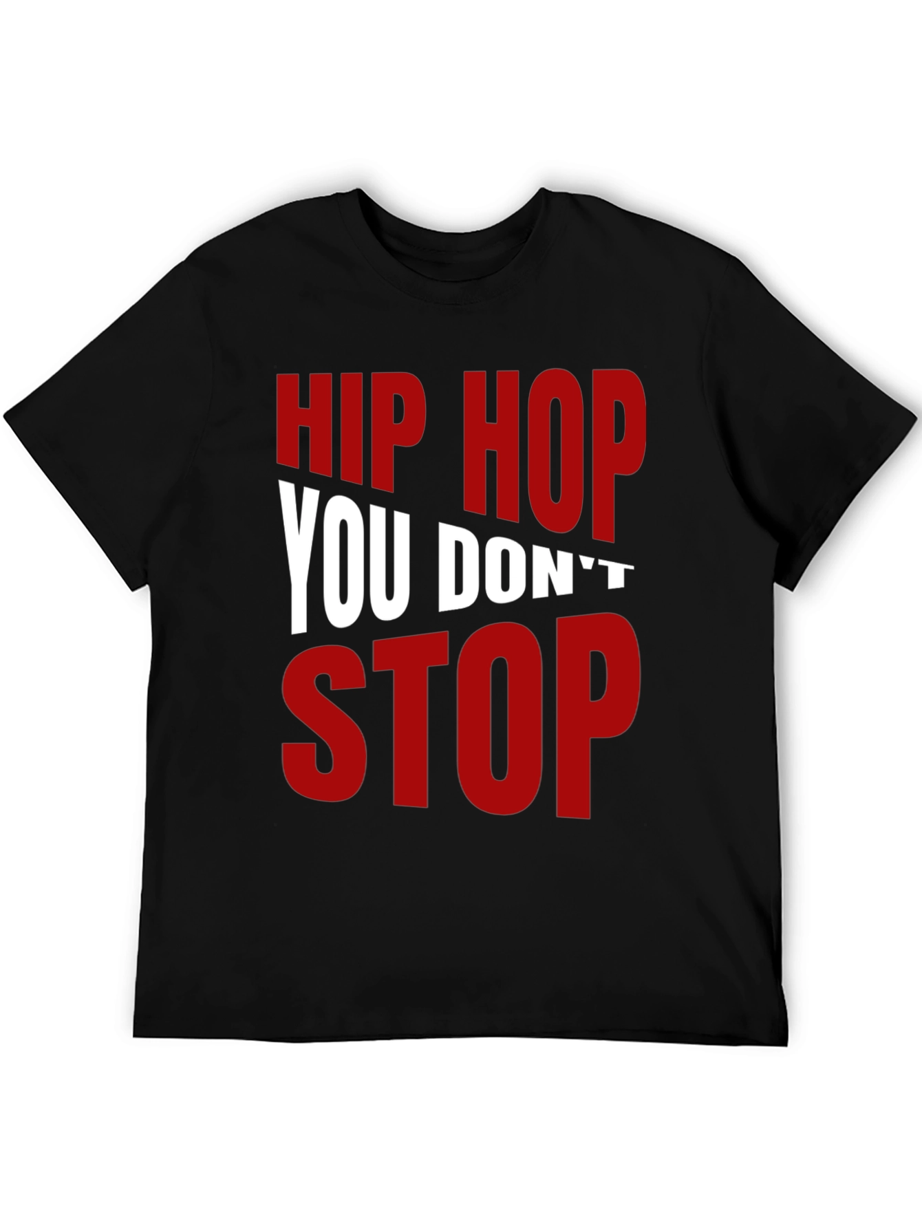 Hip Hop You Dont Stop Graphic T-Shirt