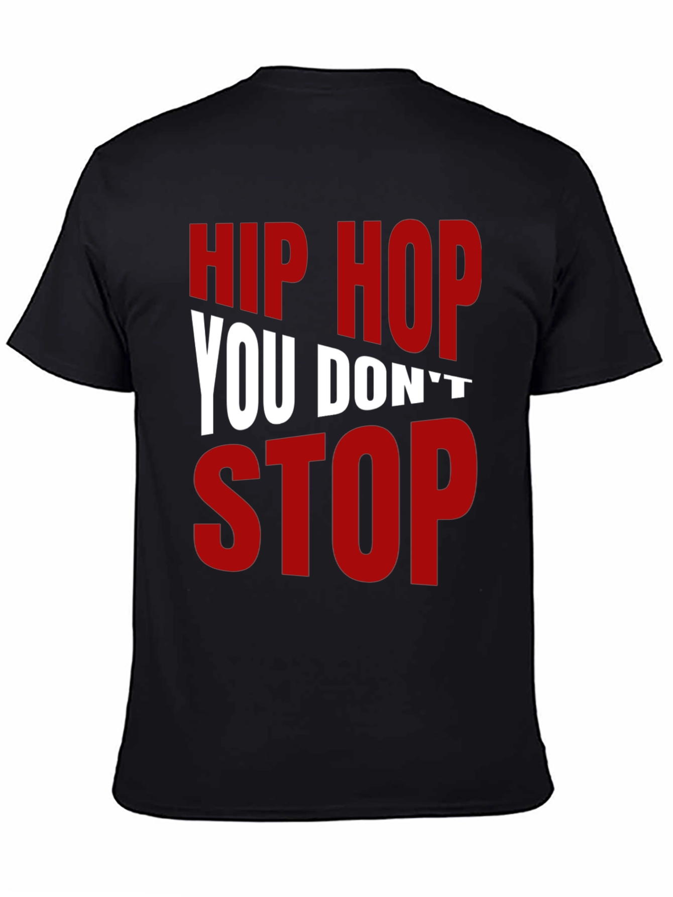 Hip Hop You Dont Stop Graphic T-Shirt