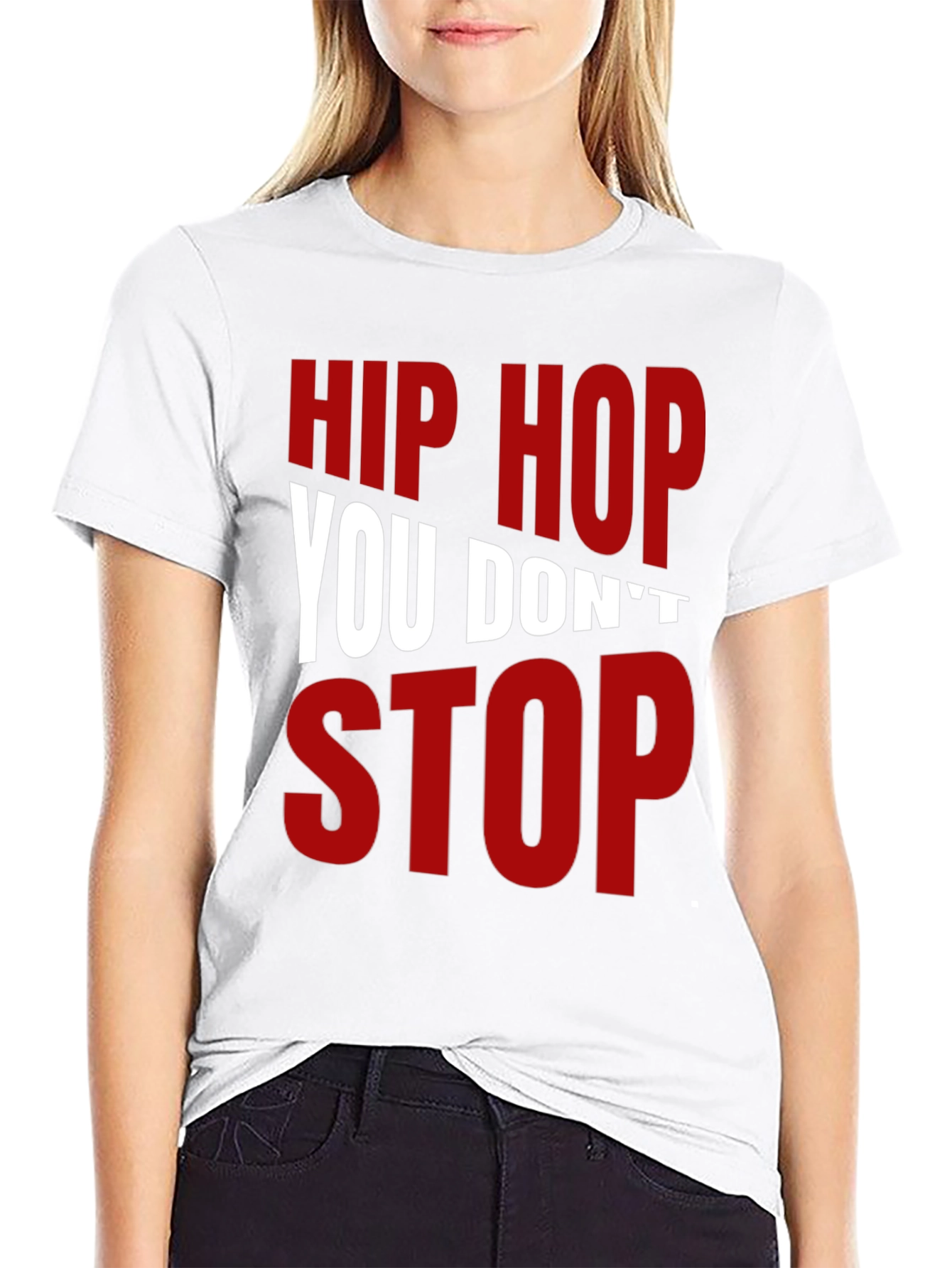 Hip Hop You Dont Stop Graphic T-Shirt