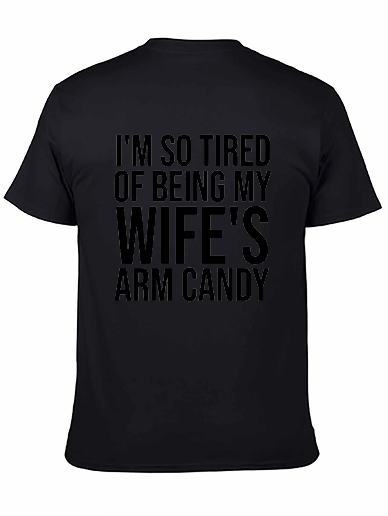 Funny Mens Black T-Shirt - Wifes Arm Candy