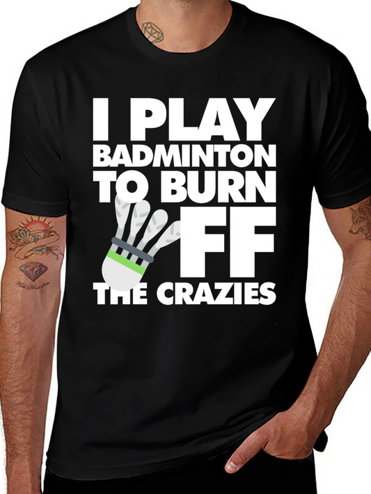 Badminton Burnout Tee - Crazy Fitness Fun