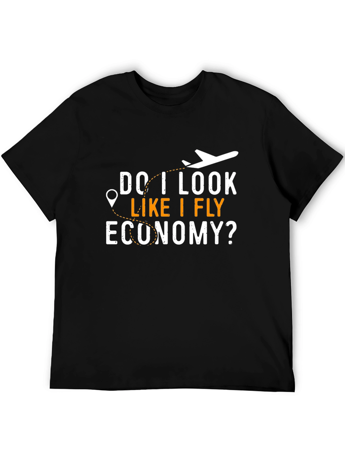 Do I Look Like I Fly Economy? T-Shirt