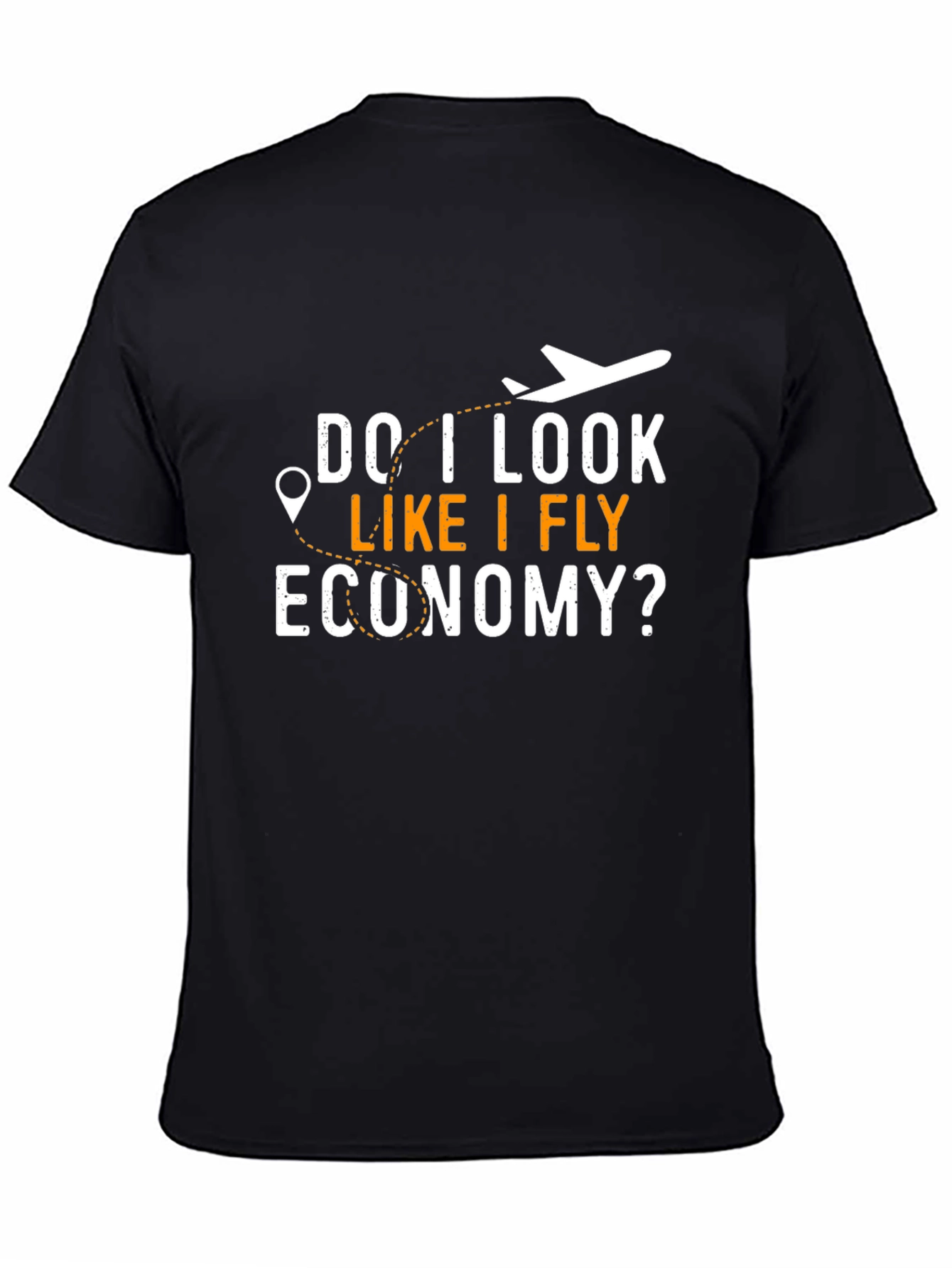 Do I Look Like I Fly Economy? T-Shirt