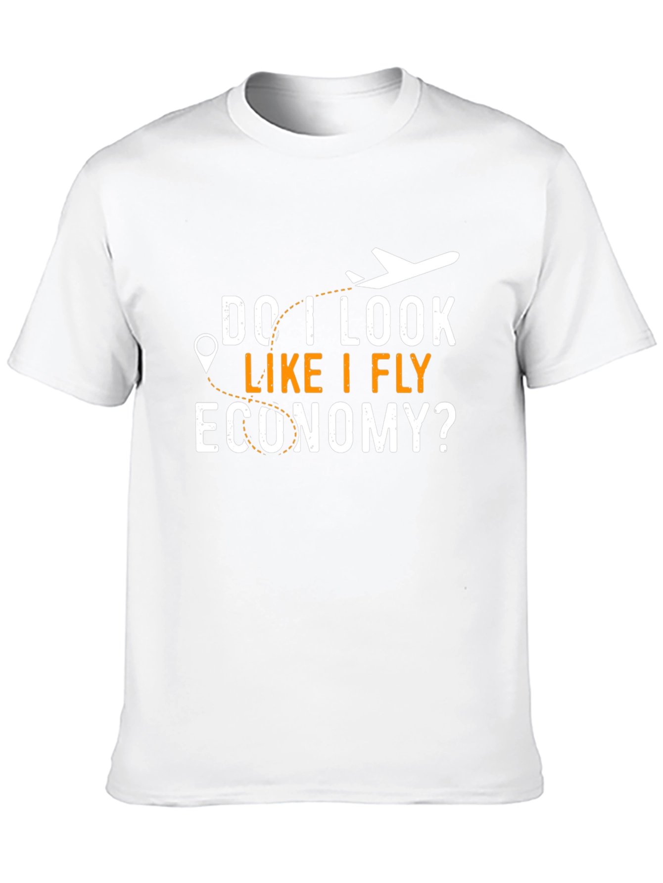Do I Look Like I Fly Economy? T-Shirt