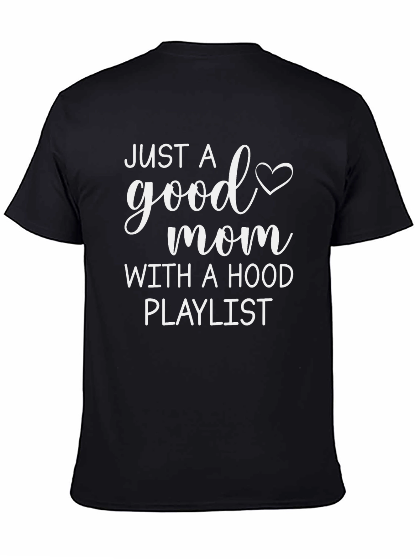Good Mom Hood Playlist Black Graphic Tee