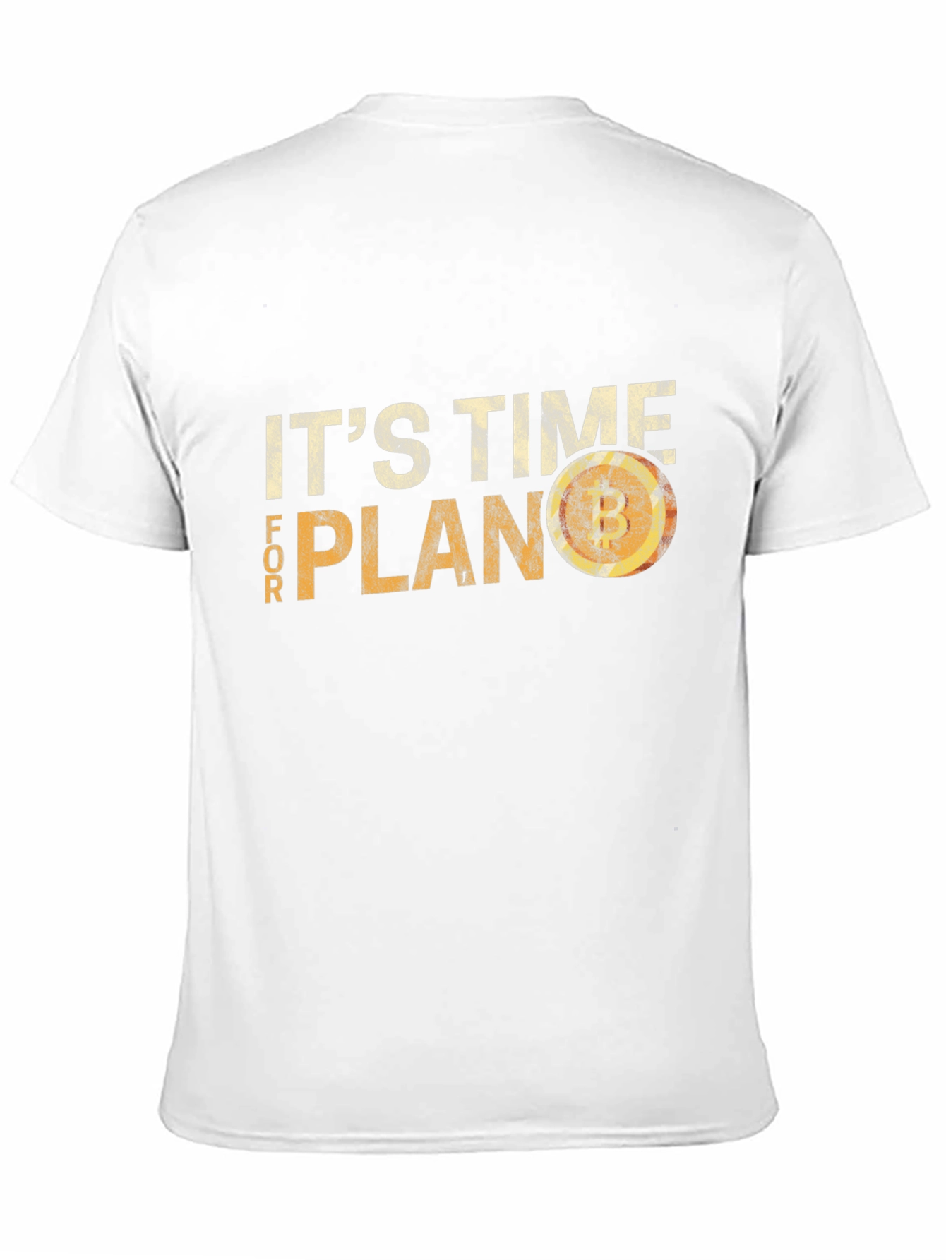 Its Time for Plan B Bitcoin T-Shirt