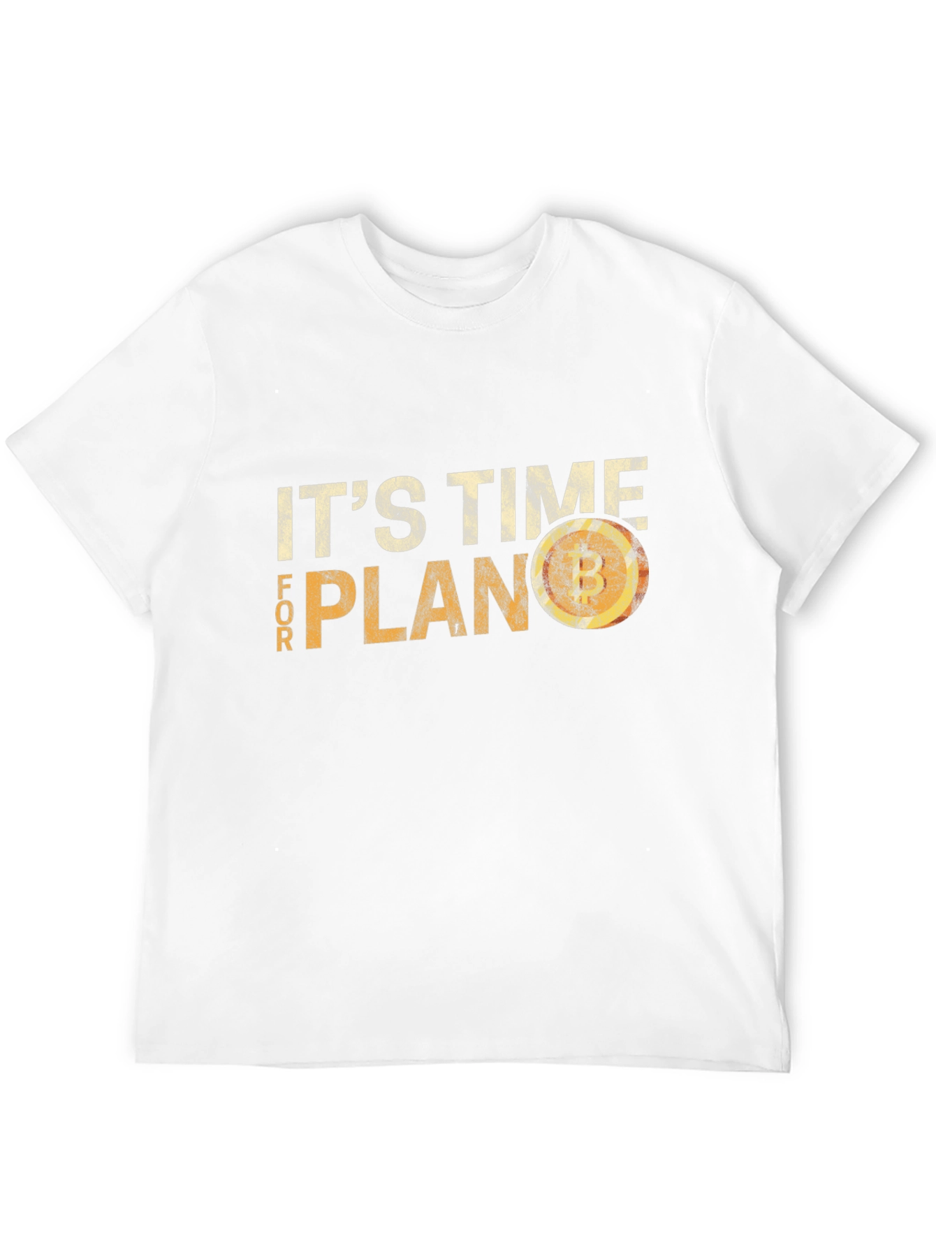 Its Time for Plan B Bitcoin T-Shirt