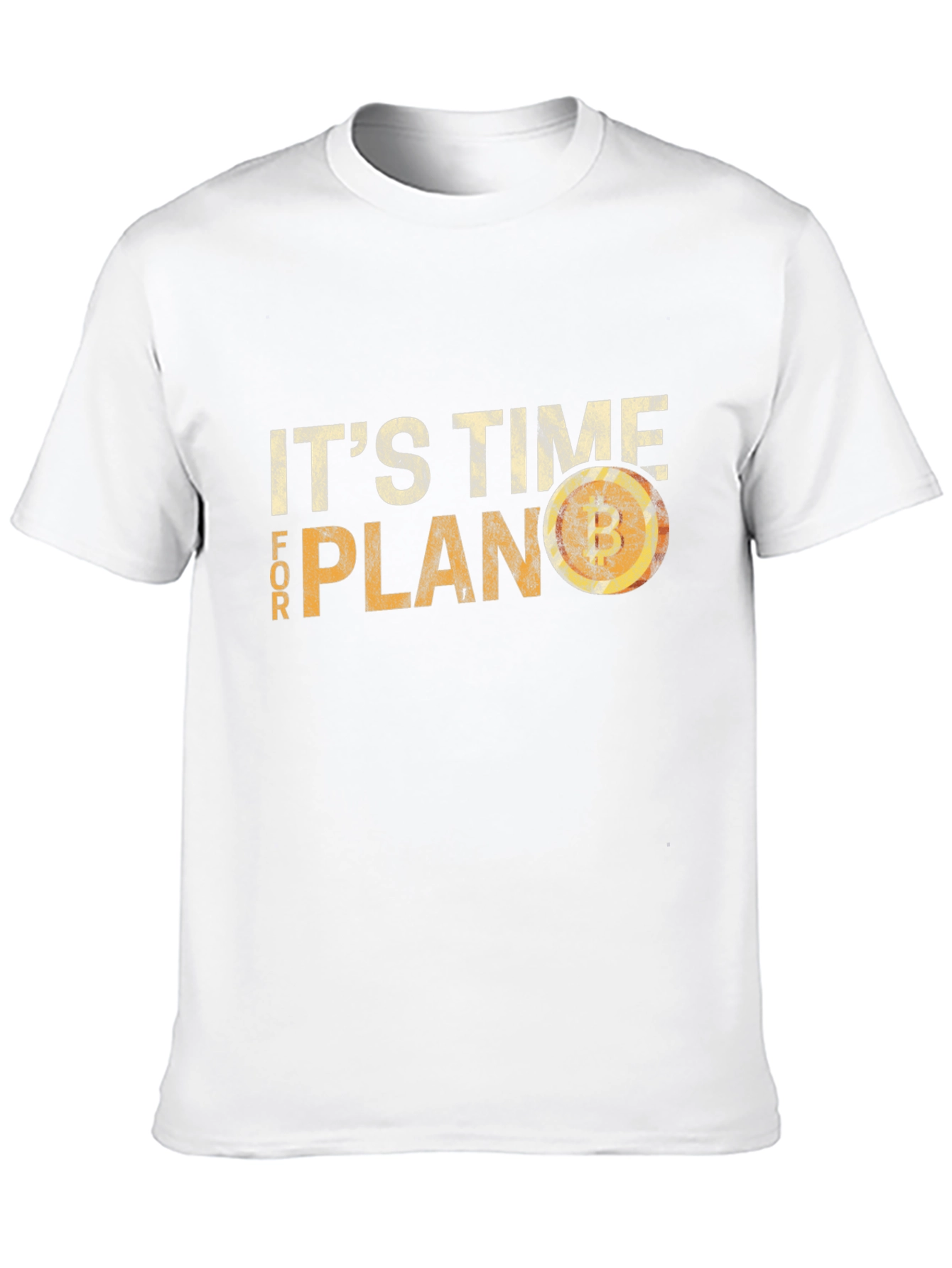 Its Time for Plan B Bitcoin T-Shirt