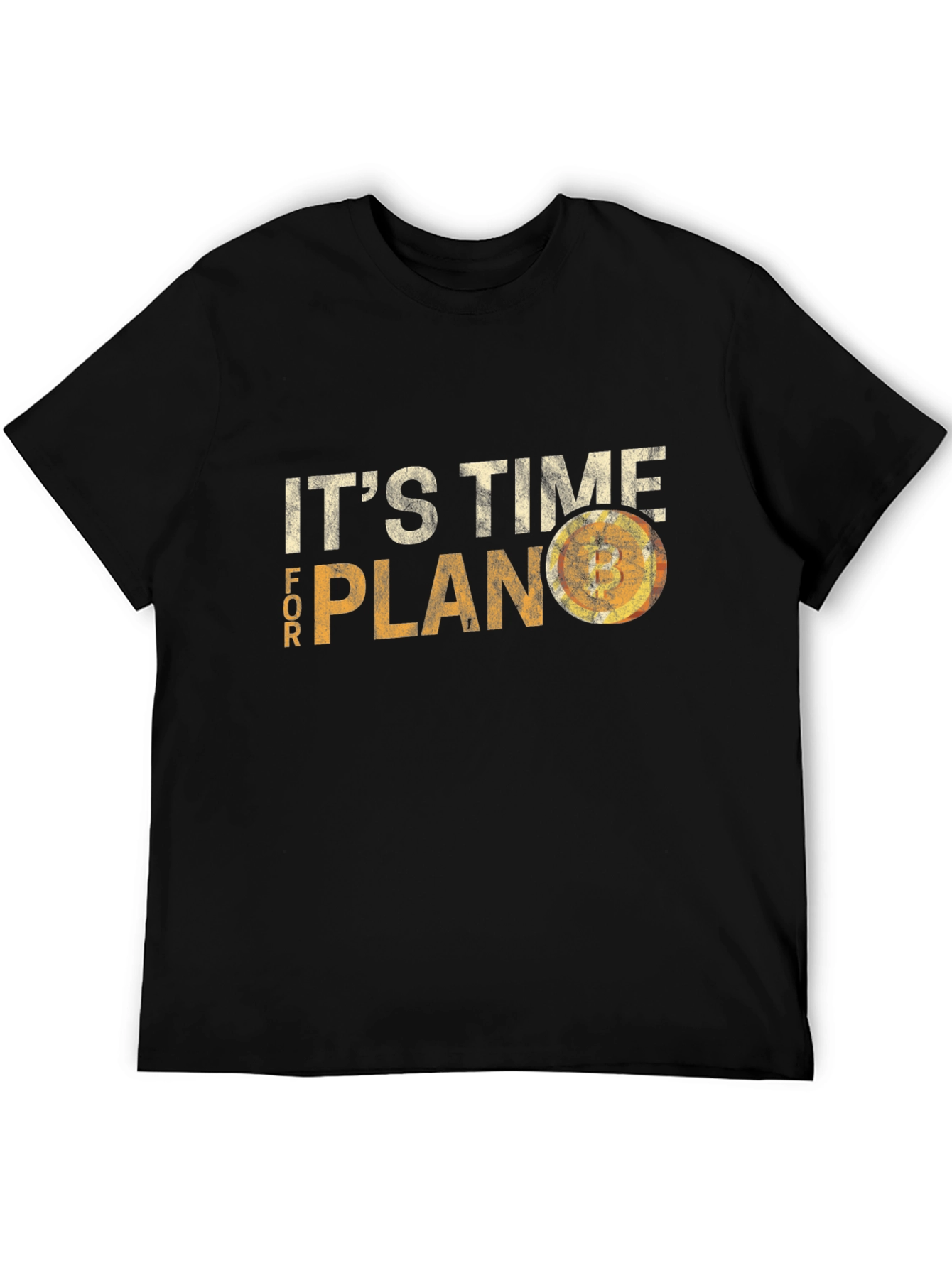 Its Time for Plan B Bitcoin T-Shirt