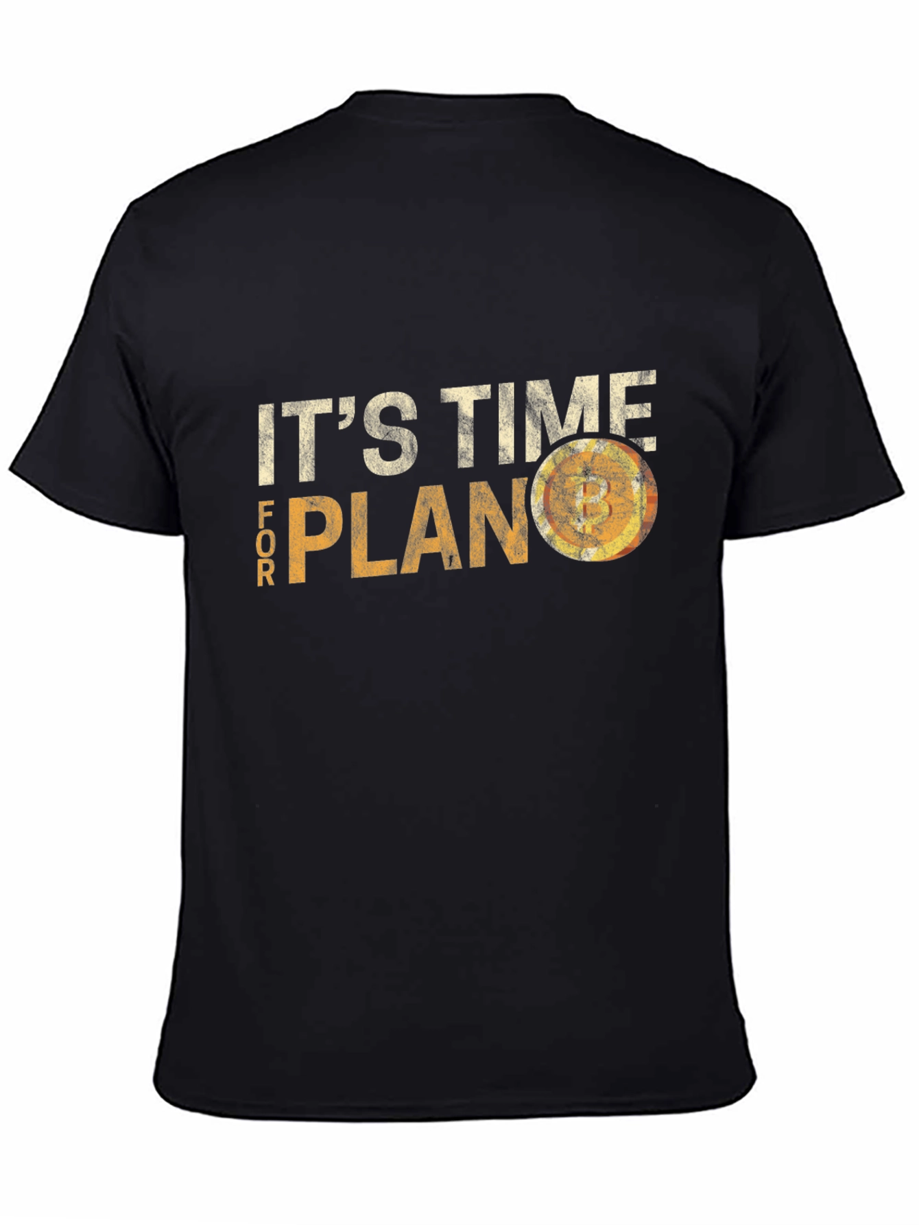 Its Time for Plan B Bitcoin T-Shirt