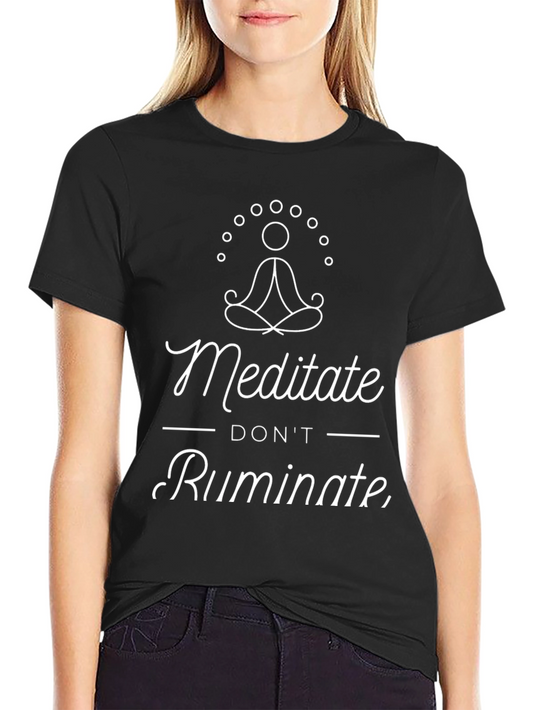 Meditate Dont Ruminate Graphic T-Shirt - Black