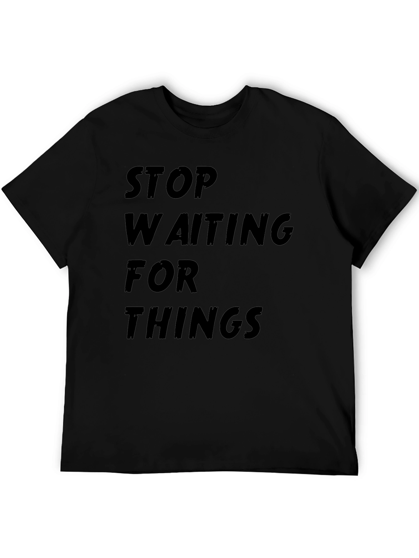 Stop Waiting Black Graphic Tee Shirt