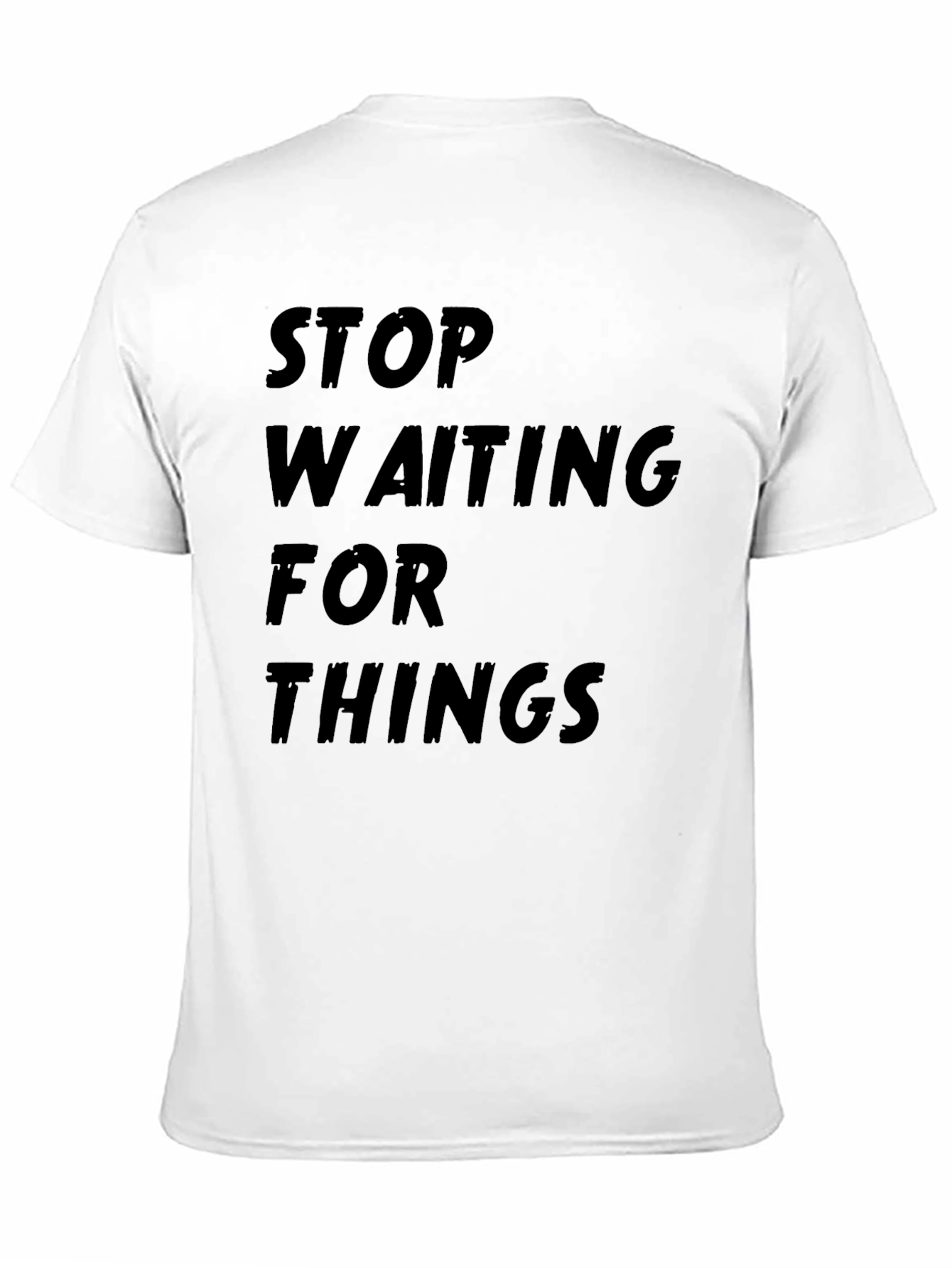 Stop Waiting Black Graphic Tee Shirt