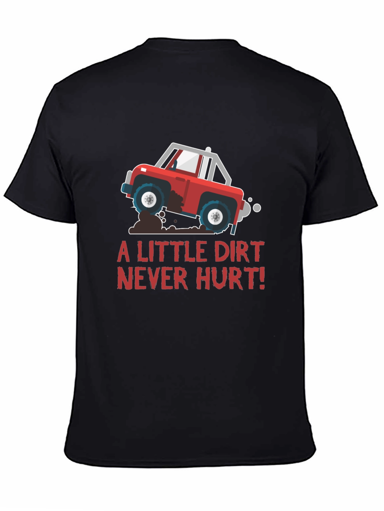 A Little Dirt Never Hurt T-Shirt