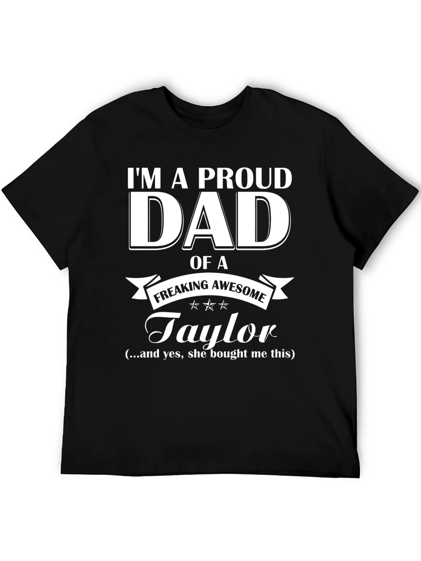 Proud Dad of a Freaking Awesome Taylor T-Shirt